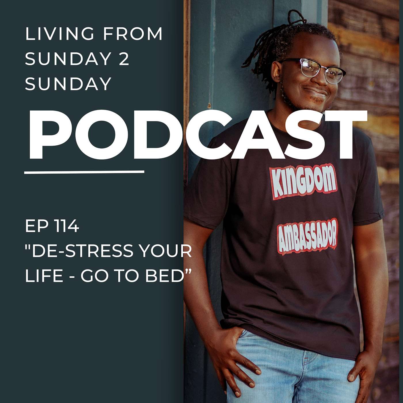EP 114: De-Stress Your Life - Go To Bed