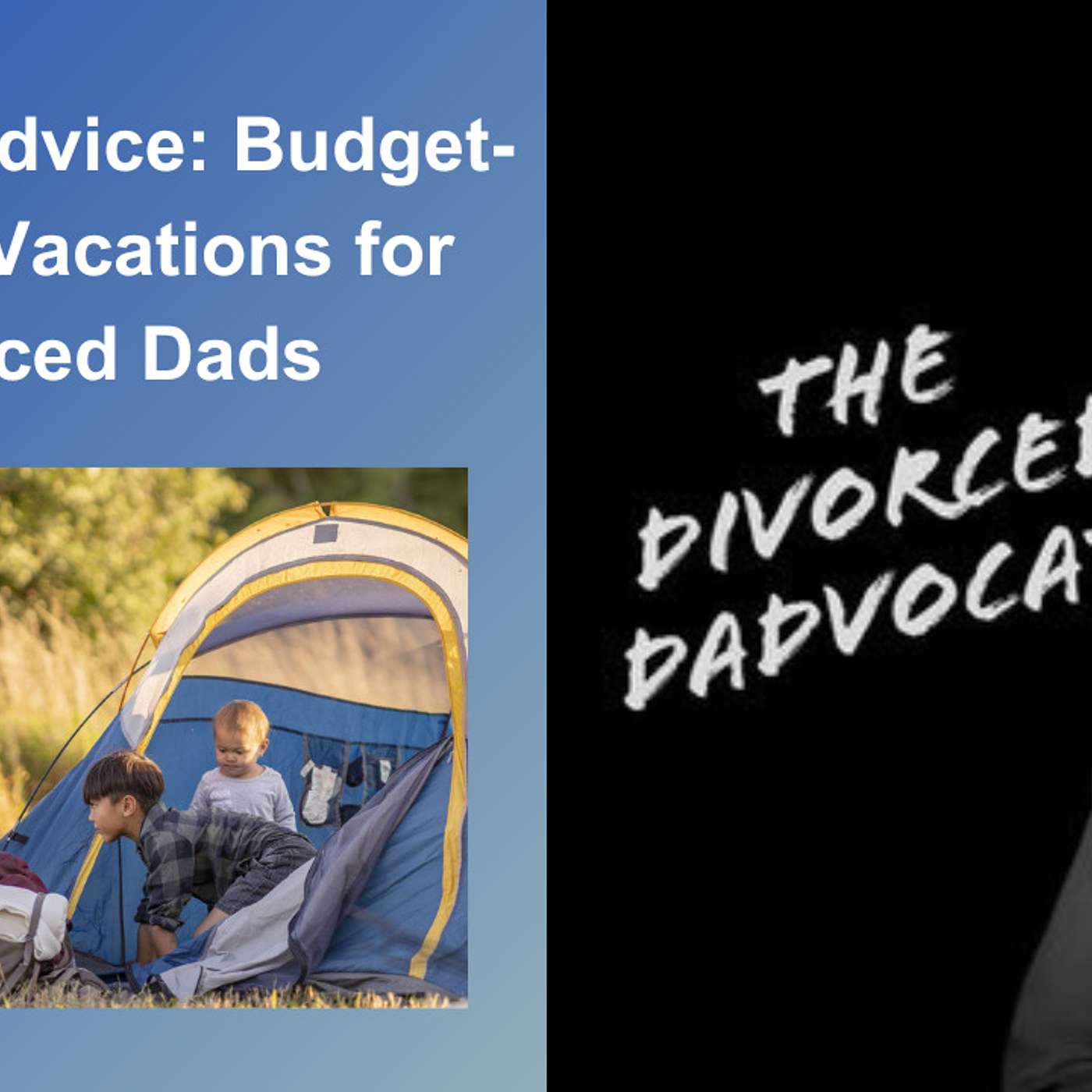 196 - Practical Advice: Budget-Friendly Vacations for Divorced Dads