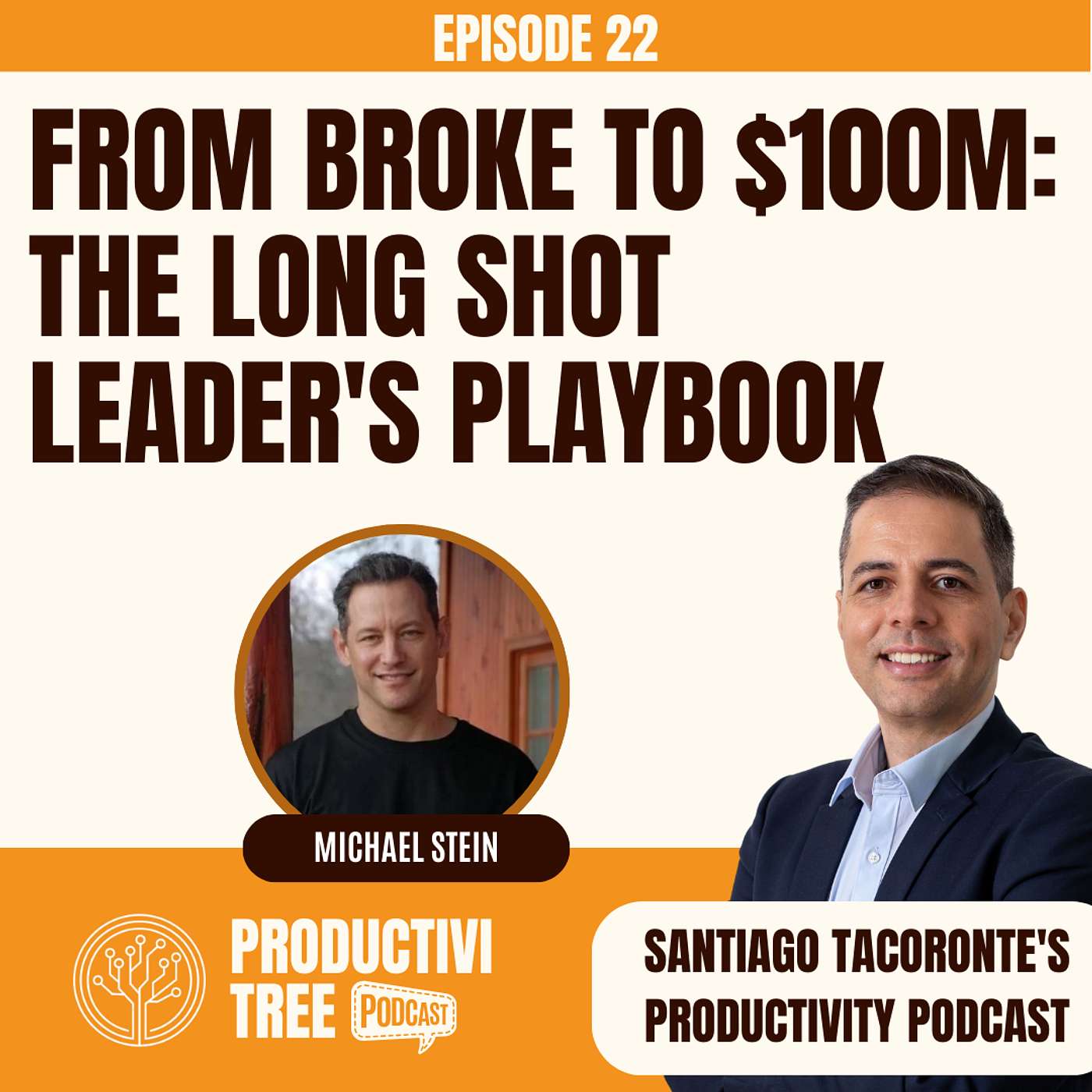 ProductiviTree #22 From Broke to $100M: The Long Shot Leader's Playbook