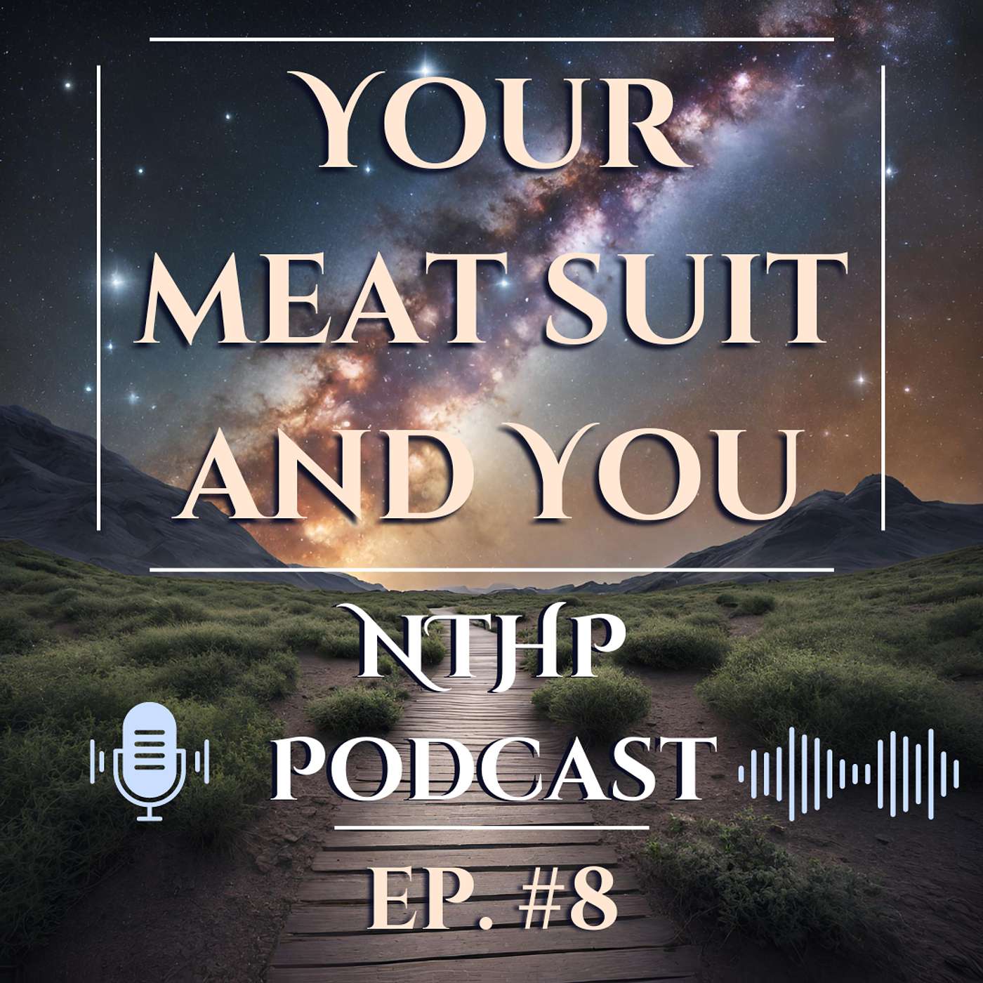 Your Meat Suit and You | NTHP EP 8 episode artwork