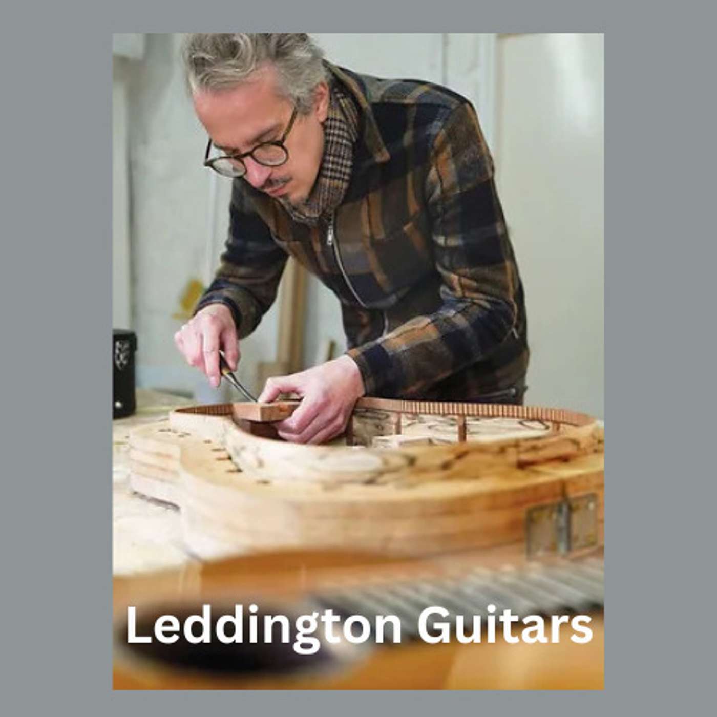 From Museum Tech to Custom Hand Made Guitar Luthier in Bath, England - Gary Leddington episode artwork