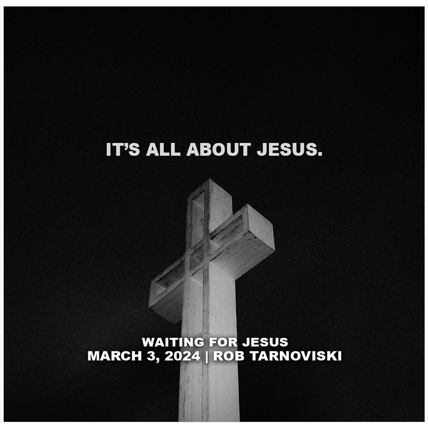 March 3, 2024 - Waiting for Jesus - It's All About Jesus episode artwork