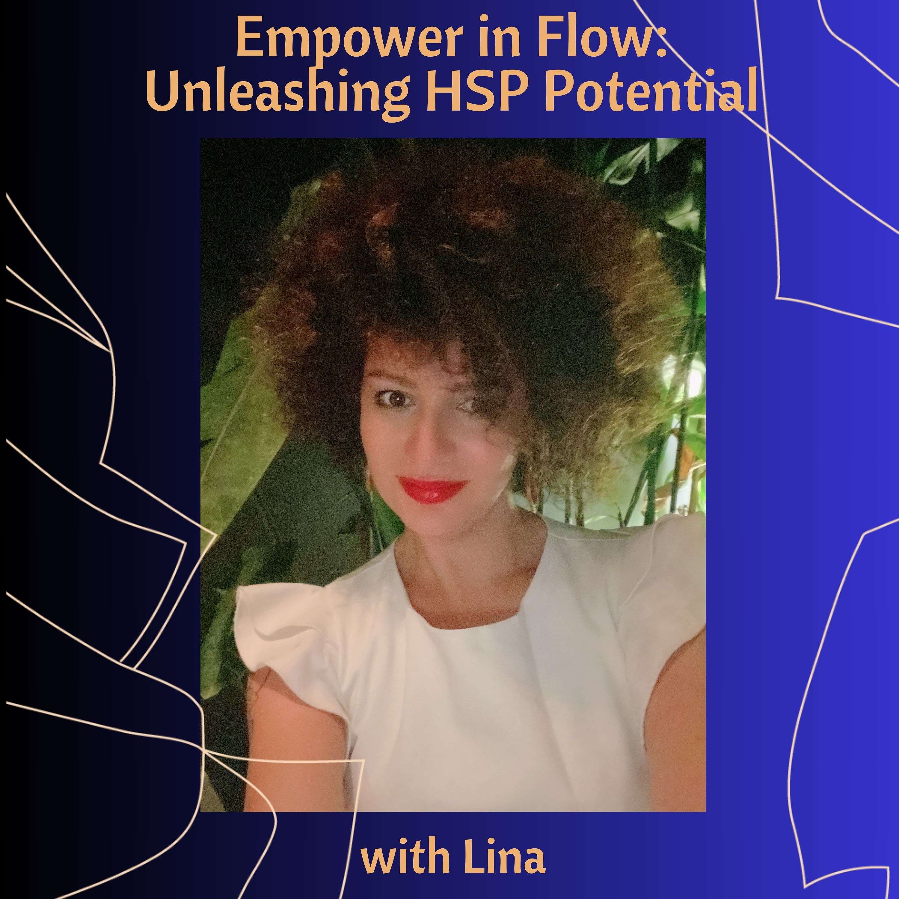 Empower in Flow: Unleashing Highly Sensitive Potential podcast artwork