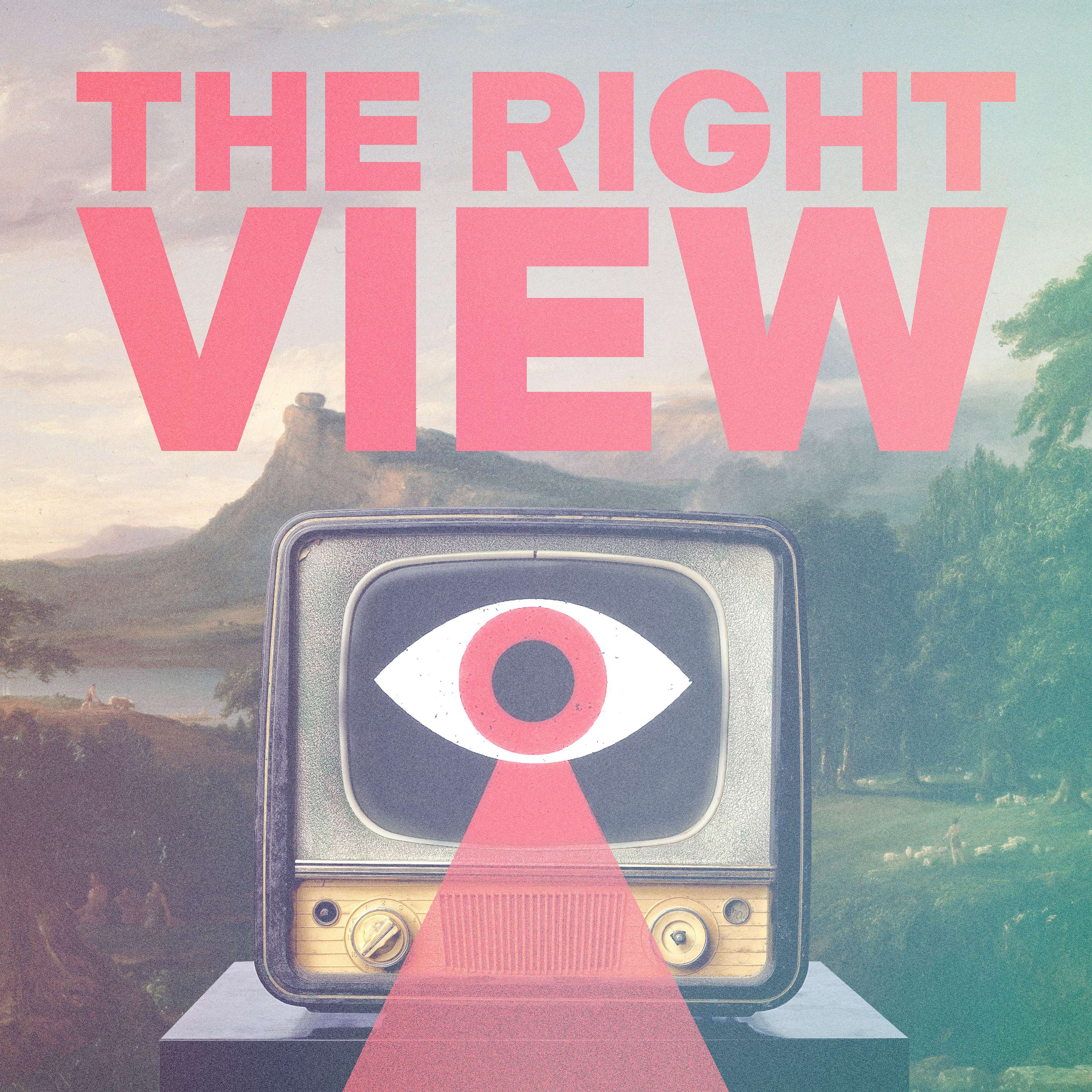 The Right View Podcast