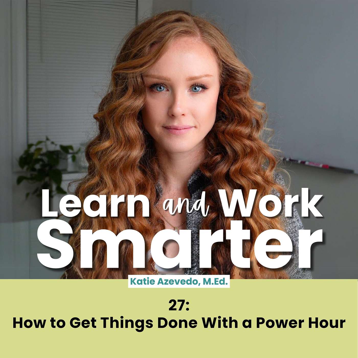 27. How to Get Things Done With a Power Hour