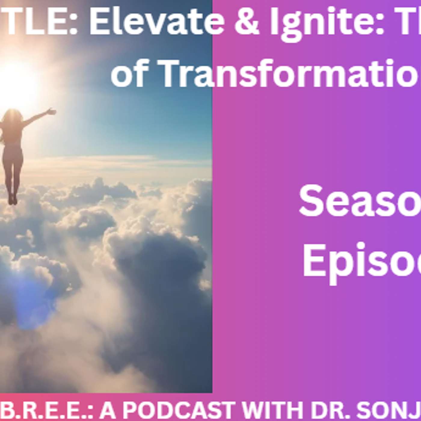 Elevate & Ignite: The Power of Transformation Elevate & Ignite: The Power of Transformation