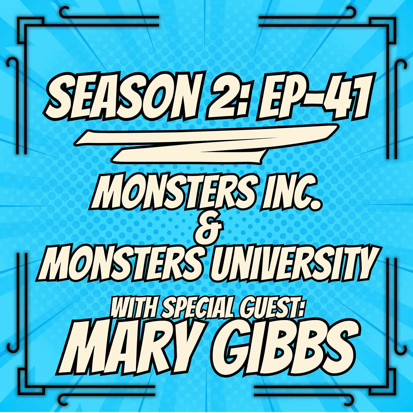 S2, Ep. 41 - Monsters Inc. & Monsters University | With Special Guest Mary Gibbs! episode artwork