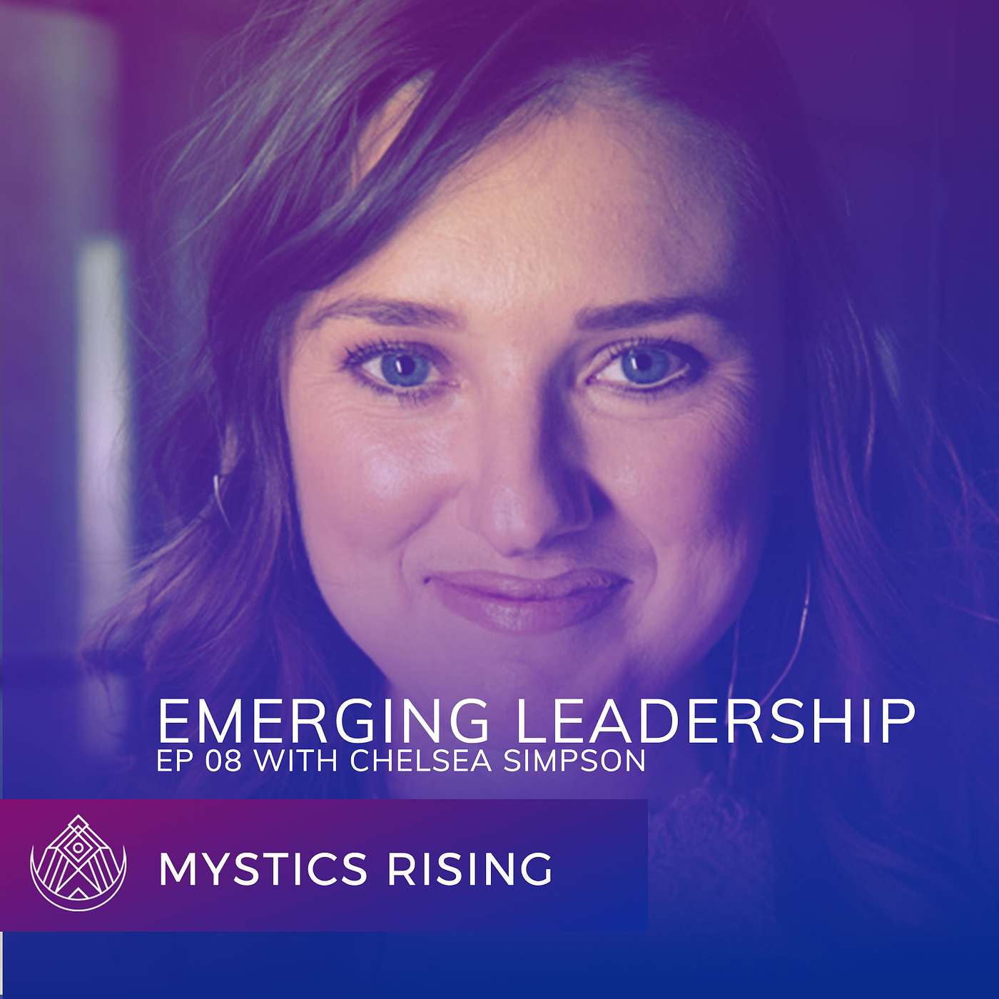 Raising Wholeness Podcast - EP #08: Chelsea Simpson | Emerging Leadership