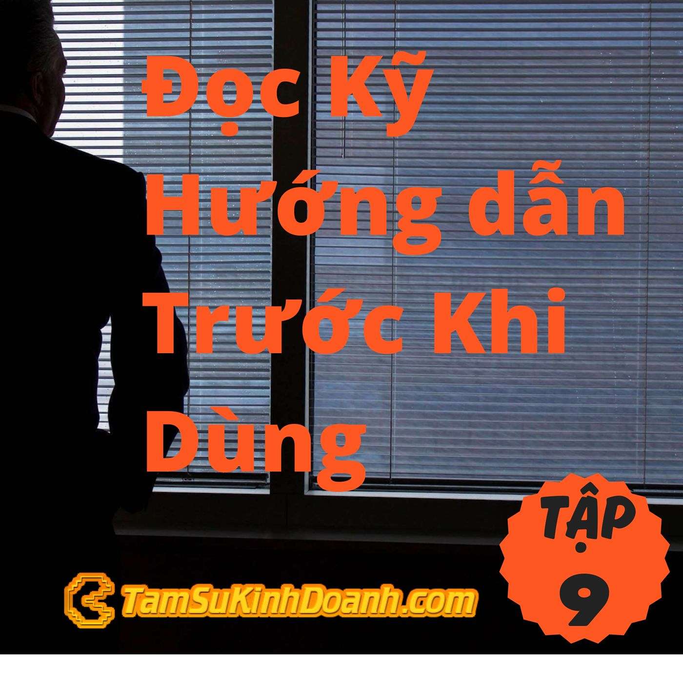 Đọc Kỹ Hướng dẫn Trước Khi Dùng - Tâm Sự Kinh Doanh #9