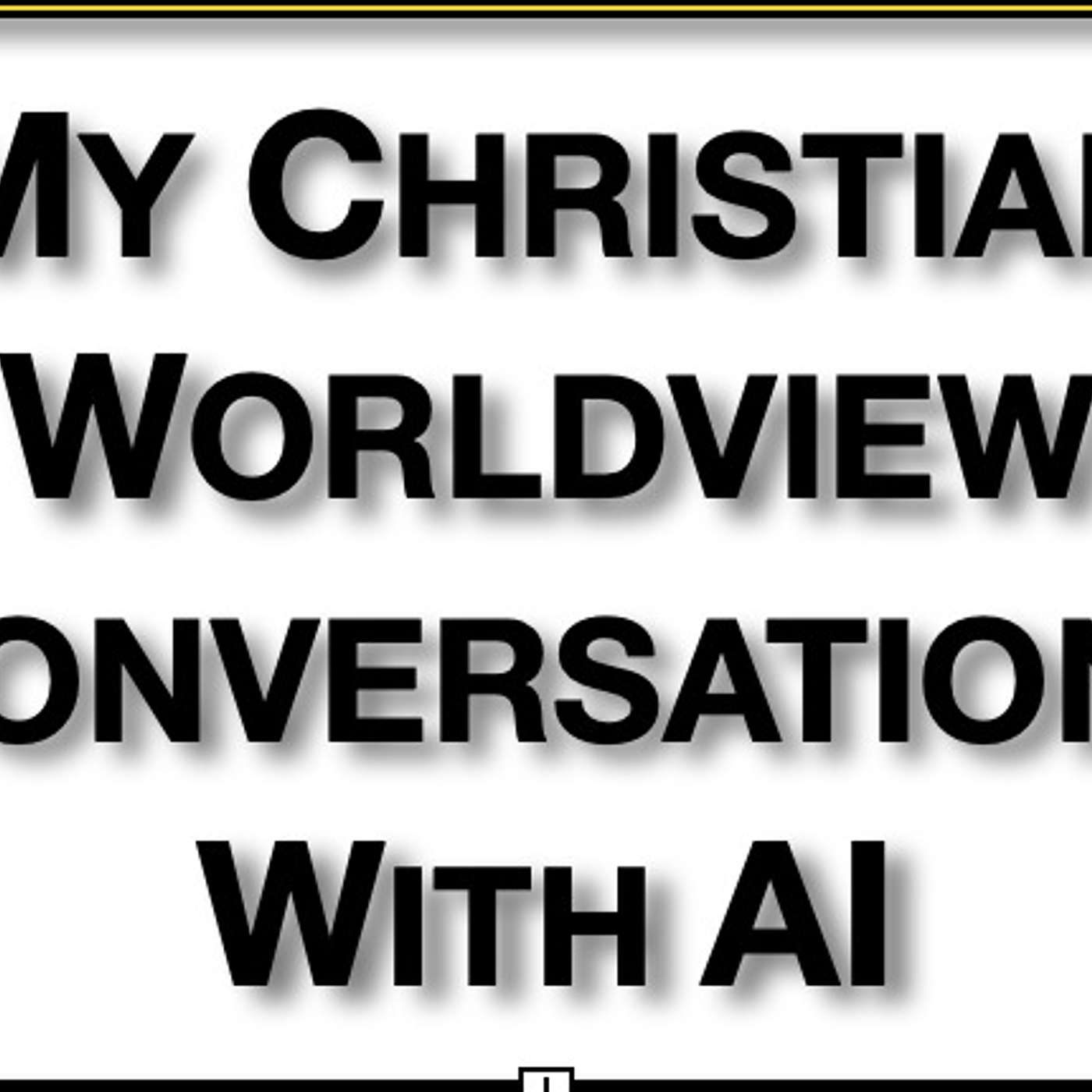 My Christian Worldview