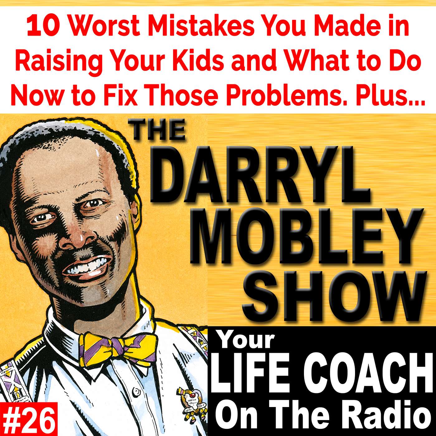 The Darryl Mobley Show: Your Life Coach On The Radio PODCAST