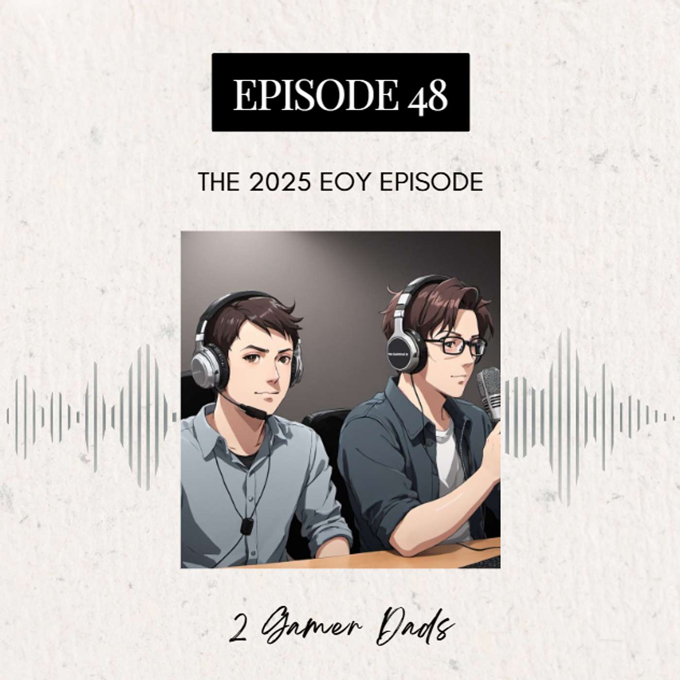 Episode 48: The 2025 EOY Episode!