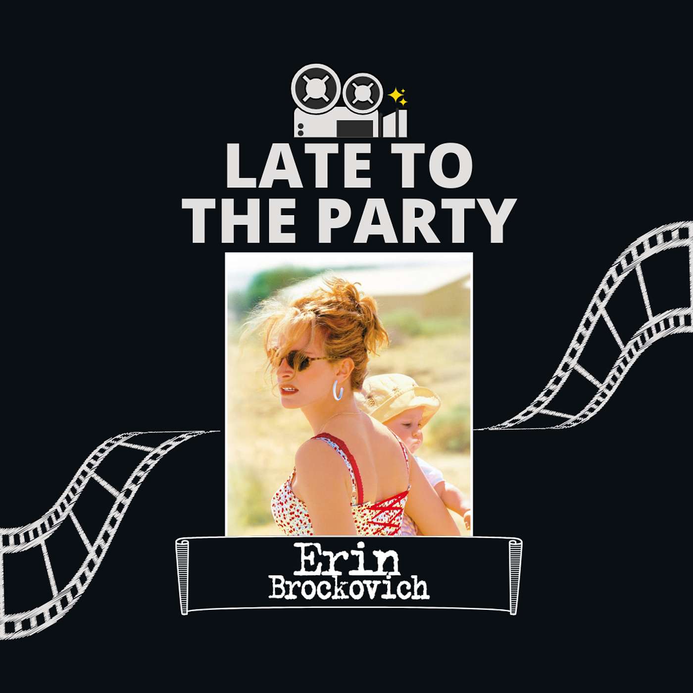 Late To The Party - Erin Brockovich