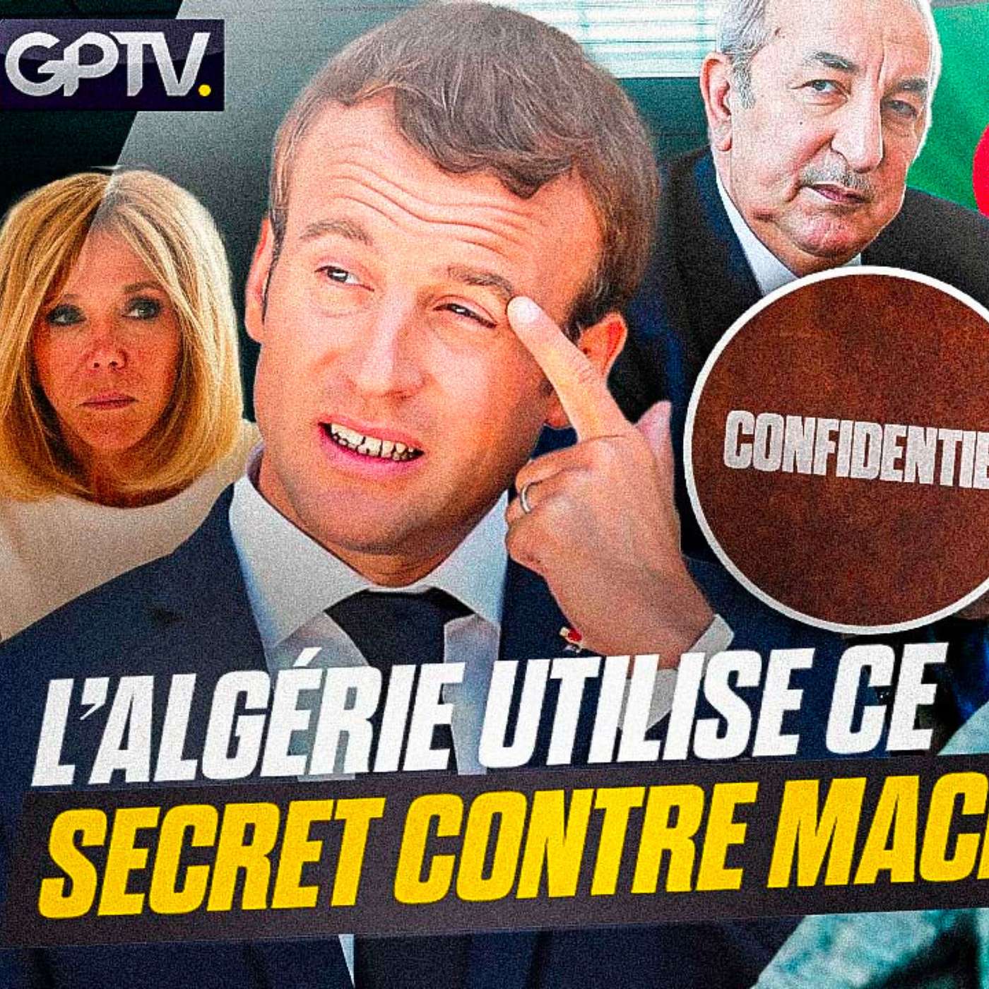 AFFAIRE TROGNEUX : LE CHANTAGE CONTRE MACRON S’ÉTEND AVEC L’ALGÉRIE ! | GPTV