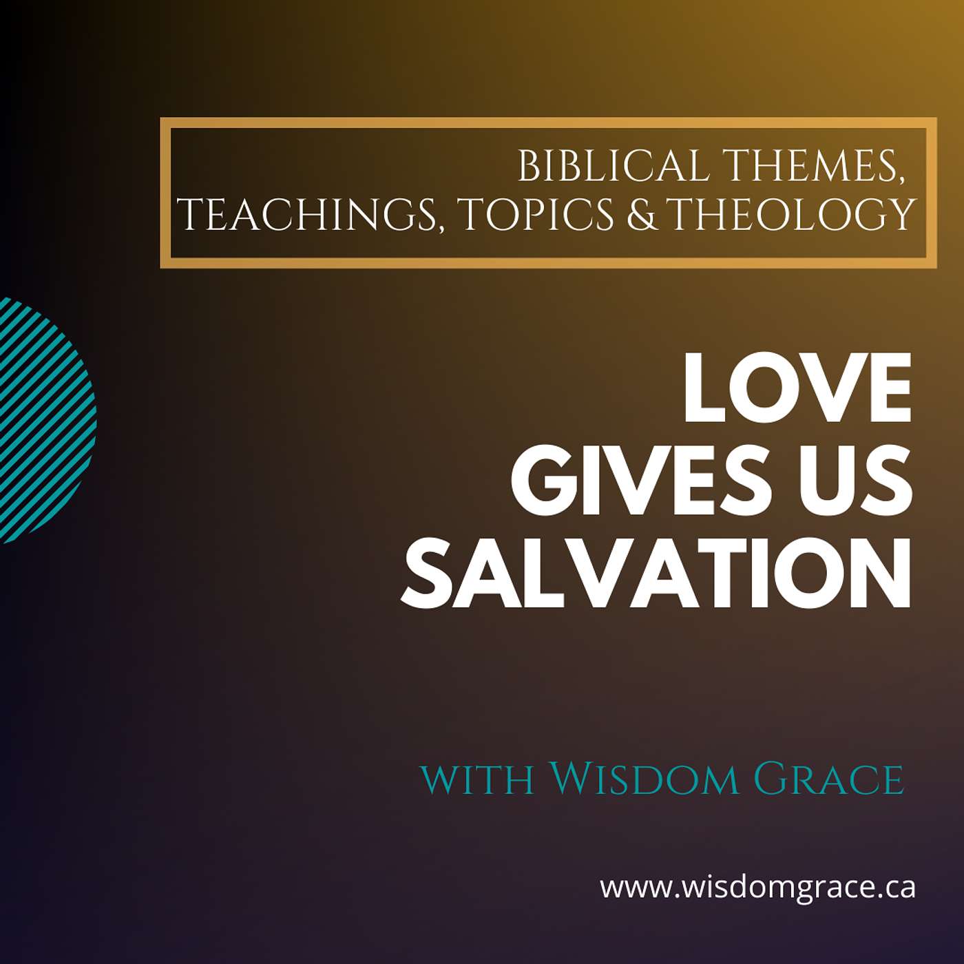 LOVE GIVES US SALVATION