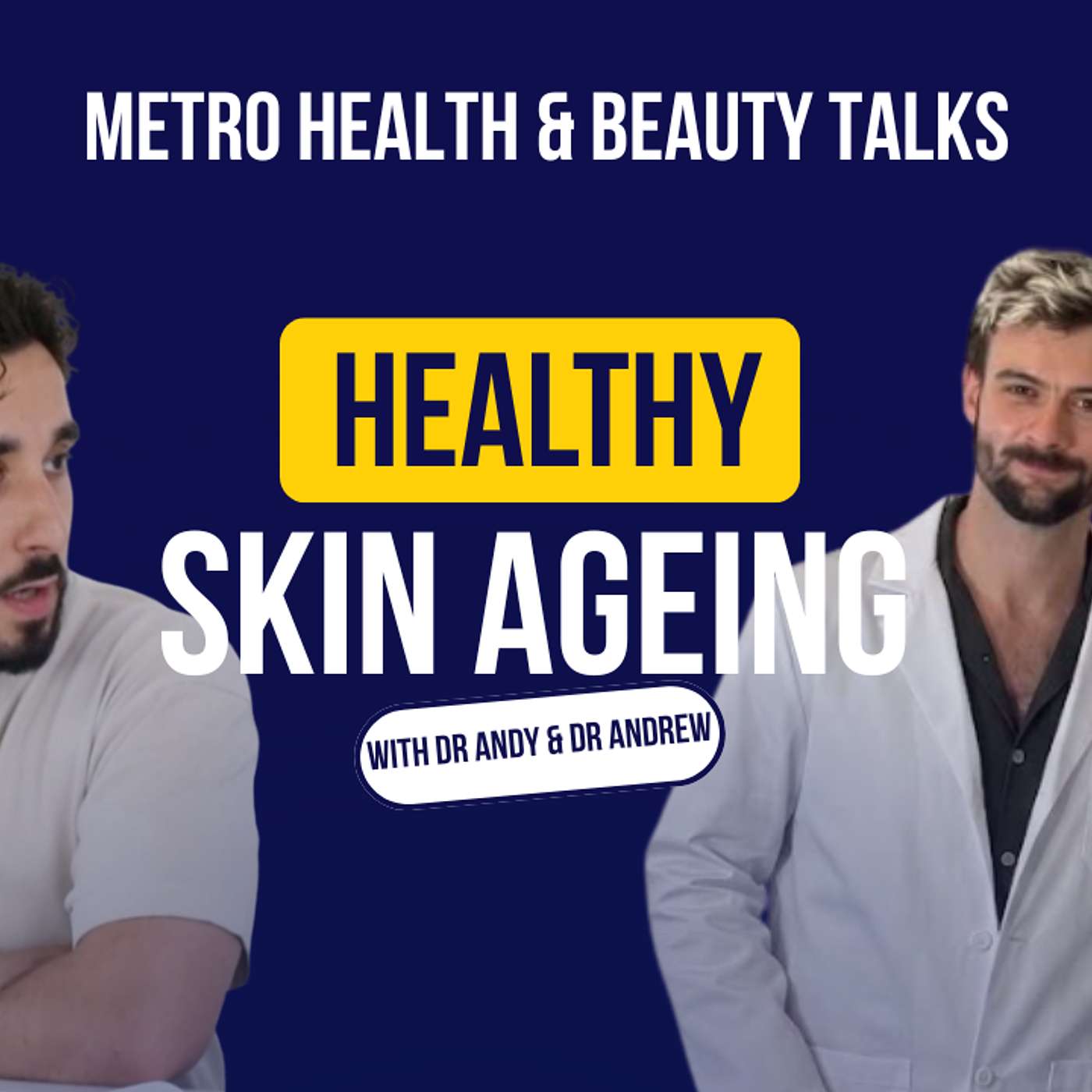 Healthy Skin Ageing: The Science Behind Healthier Skin | Dr Andy & Dr Andrew | MHBL Talks Ep.1 episode artwork