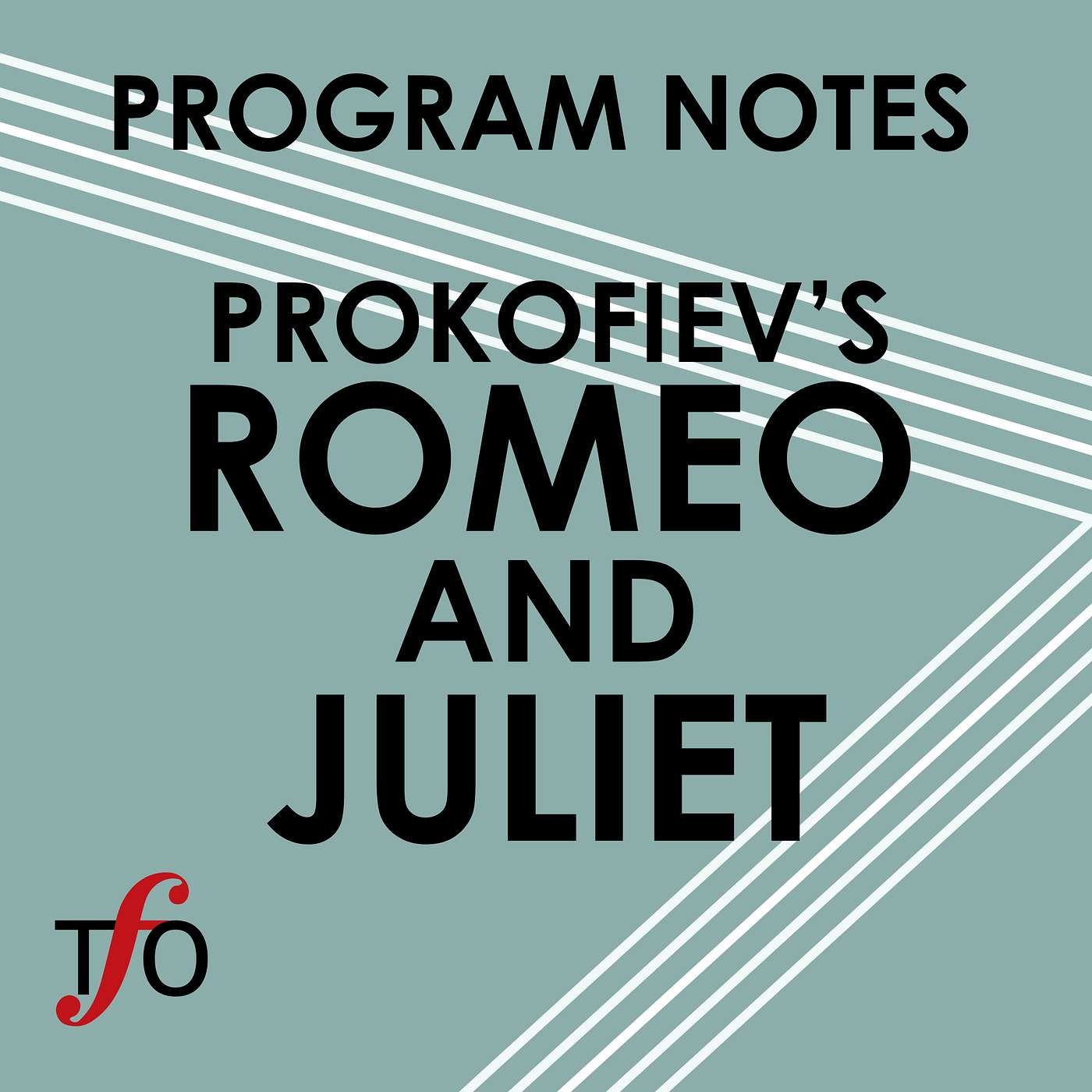 Program Notes: Prokofiev’s Romeo and Juliet