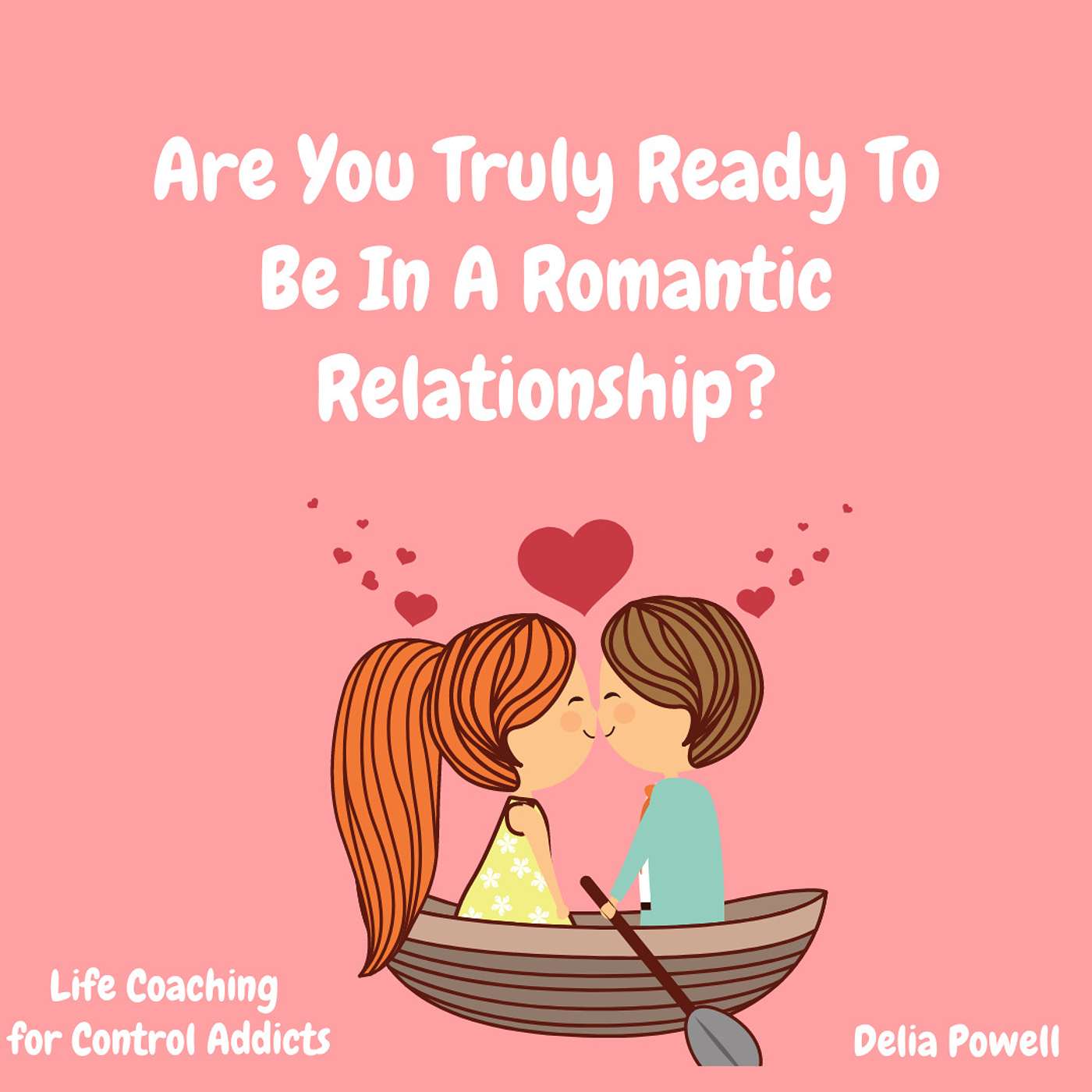 Are You Truly Ready To Be In A Romantic Relationship?