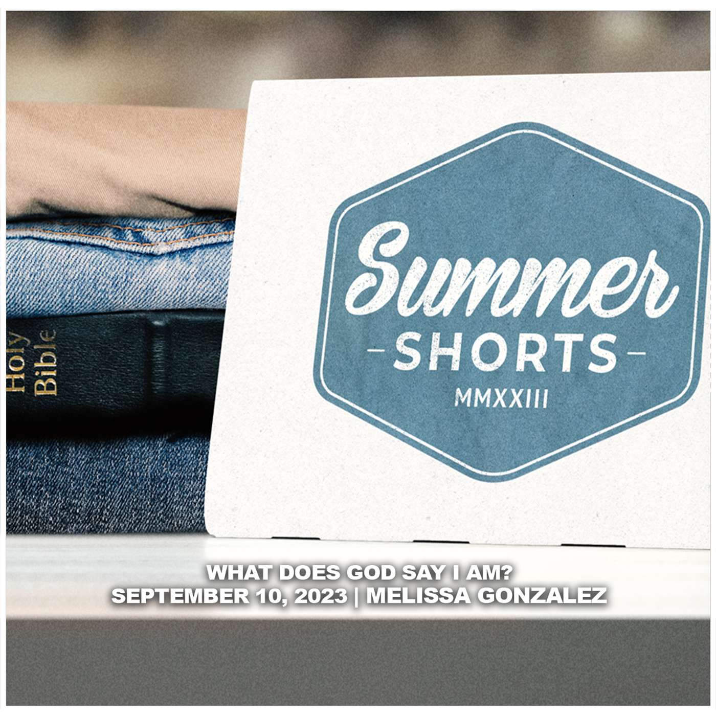 September 10, 2023 - Who Does God Say I Am? - Summer Shorts episode artwork