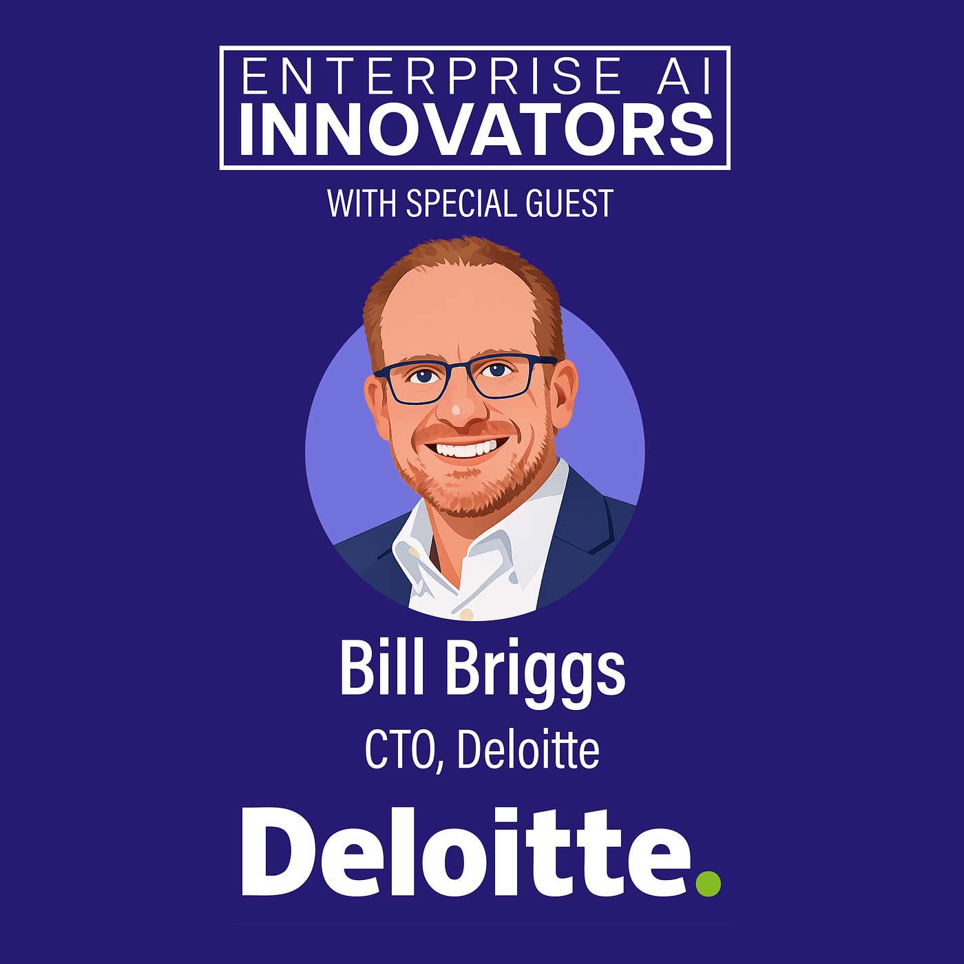Outcome-First AI Workflows with Deloitte CTO Bill Briggs