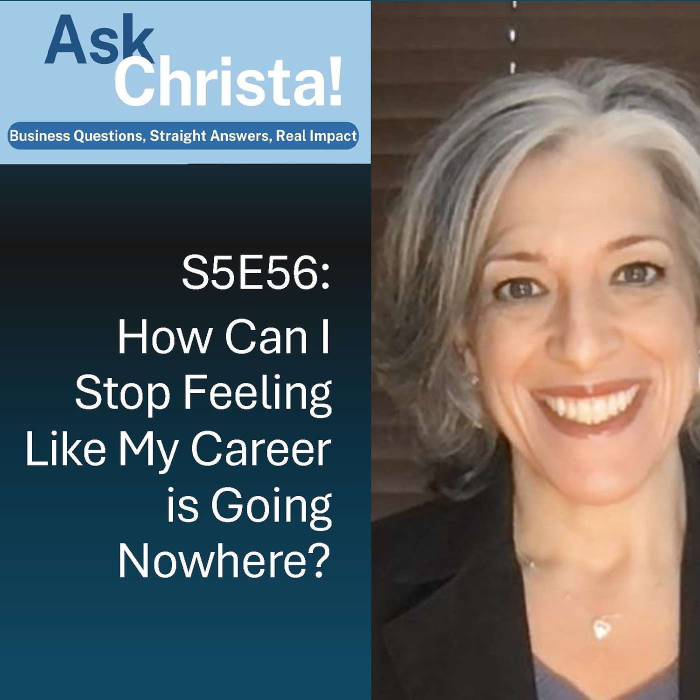 Ask Christa! How Can I Stop Feeling Like My Career is Going Nowhere? (S5E56)