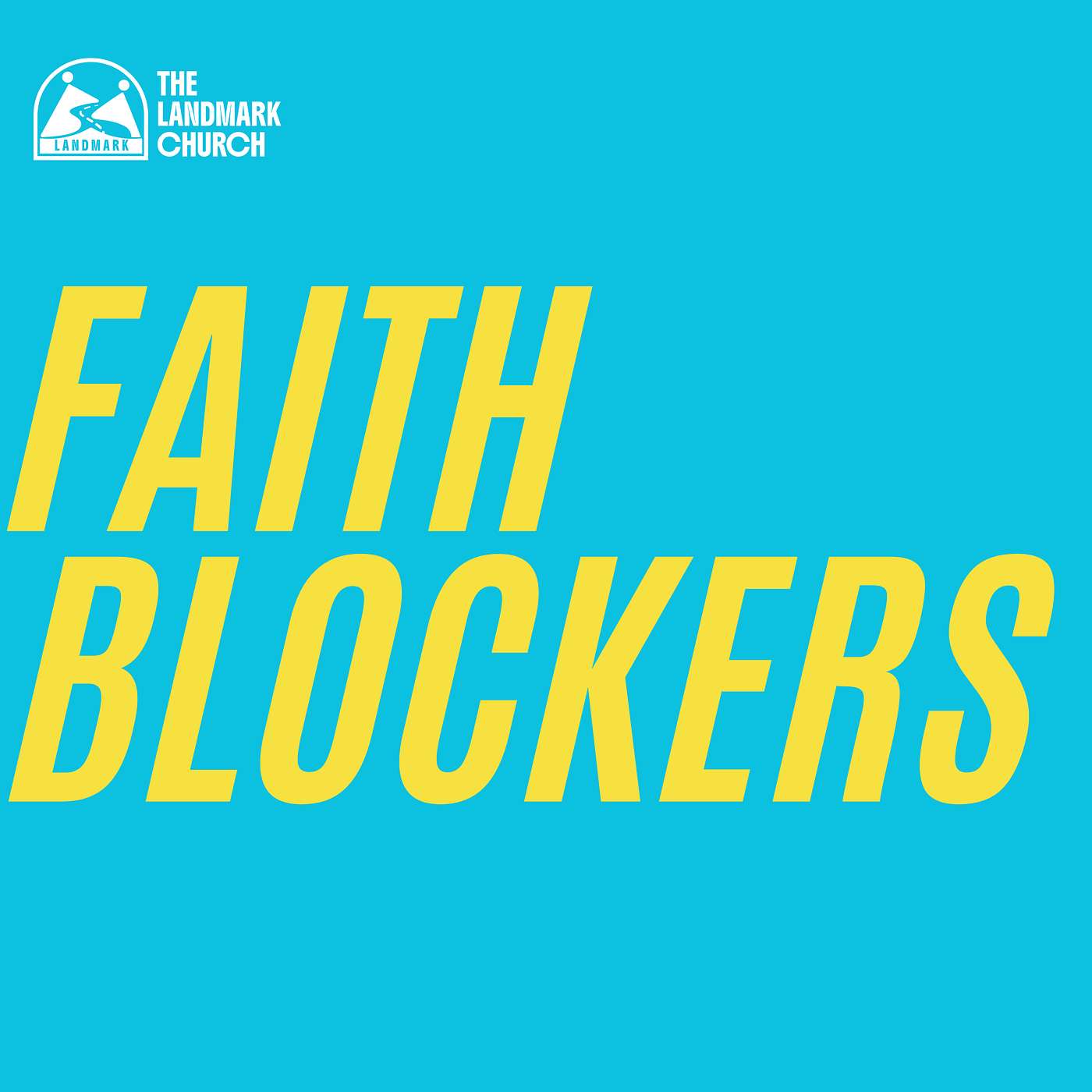 Faith Blockers: Things That Hinder Our Faith episode artwork