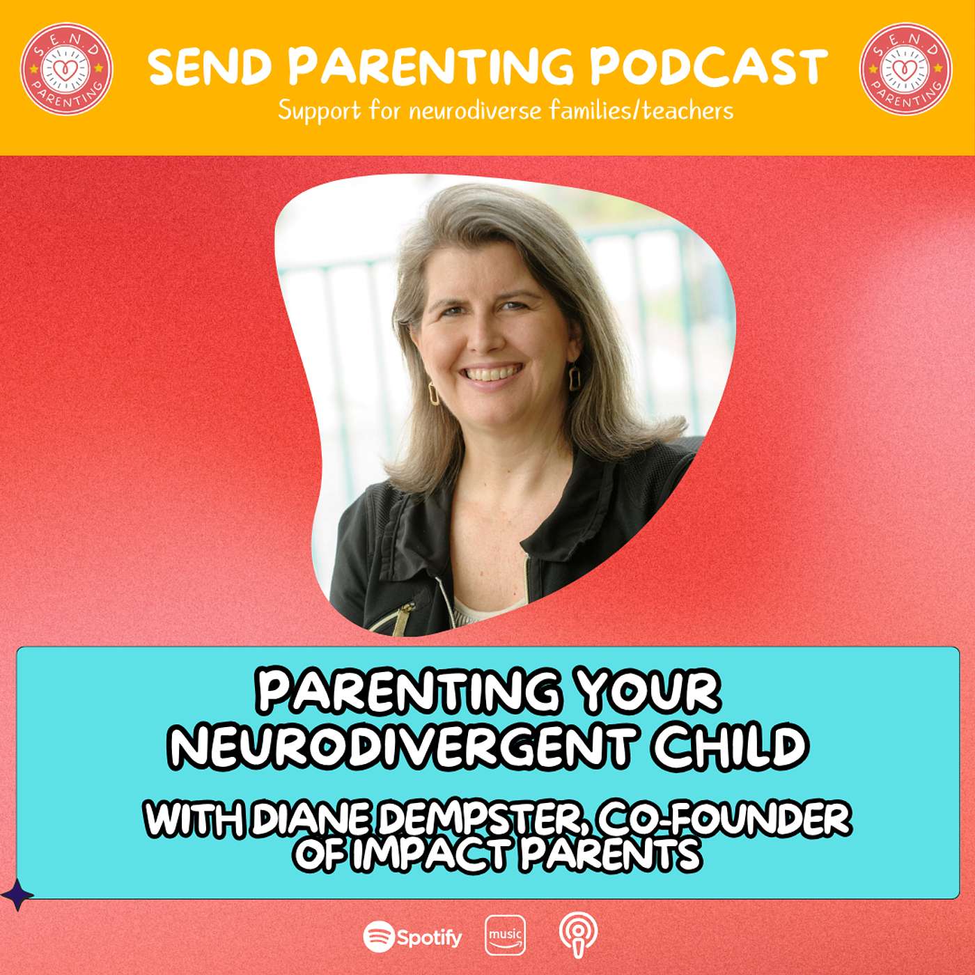 EP 127: Parenting Your Neurodivergent Child with Diane Dempster, co-founder of Impact Parents