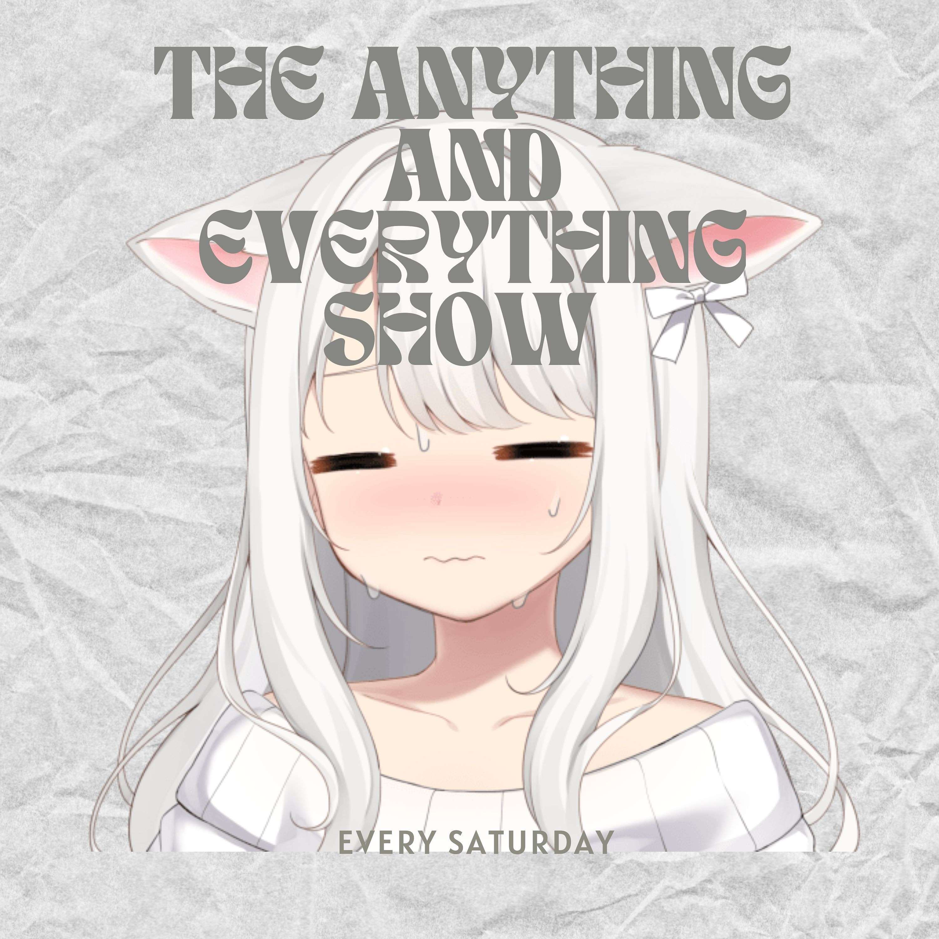 The Anything And Everything Show