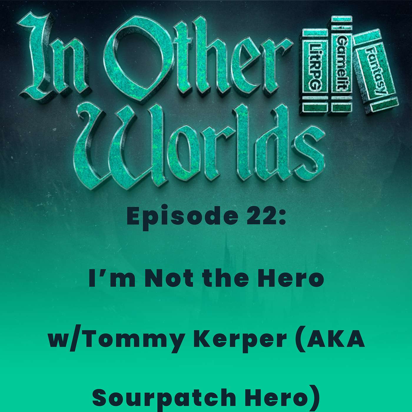 I'm Not the Hero w/Tommy Kerper AKA Sourpatch Hero episode artwork