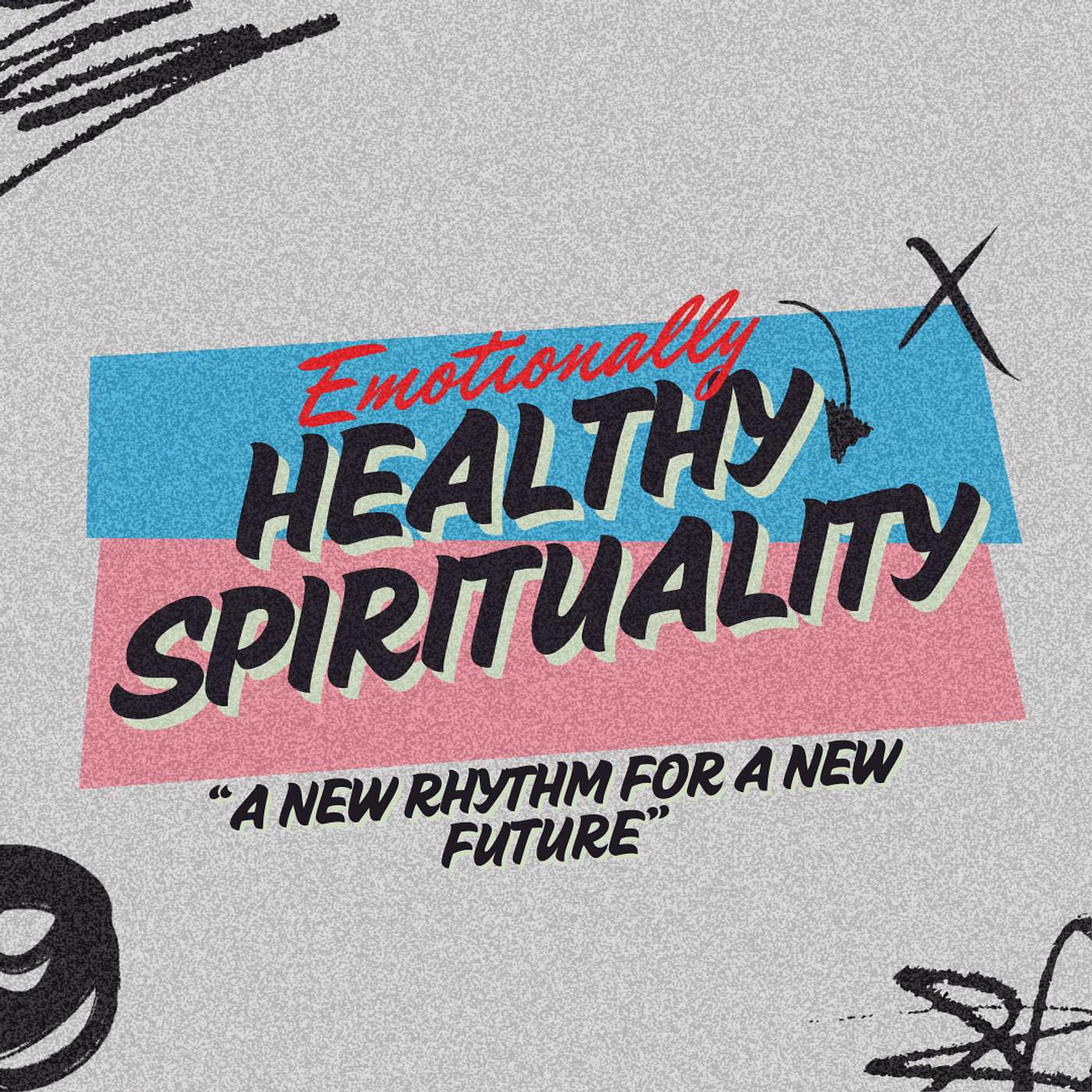 A New Rhythm for a New Future | Emotionally Healthy Spirituality - Part Three | Sunday Service
