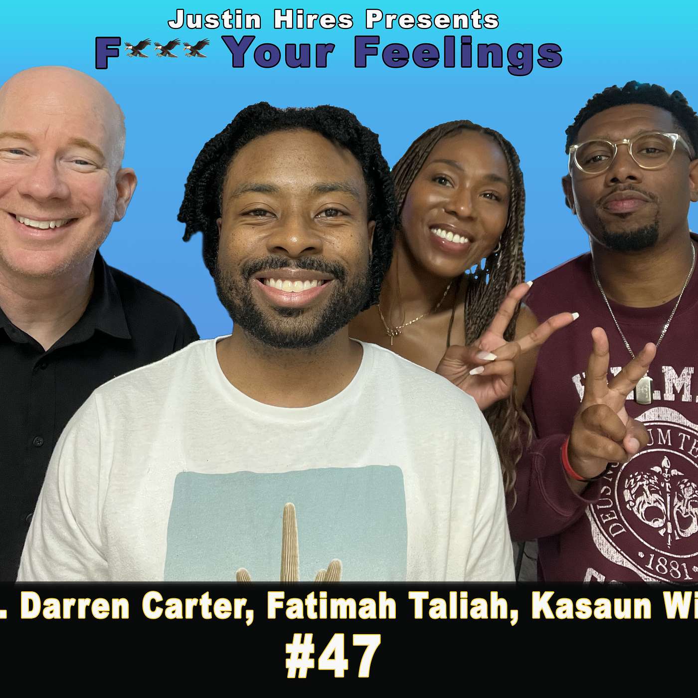 Justin Hires Presents: F*ck Your Feelings