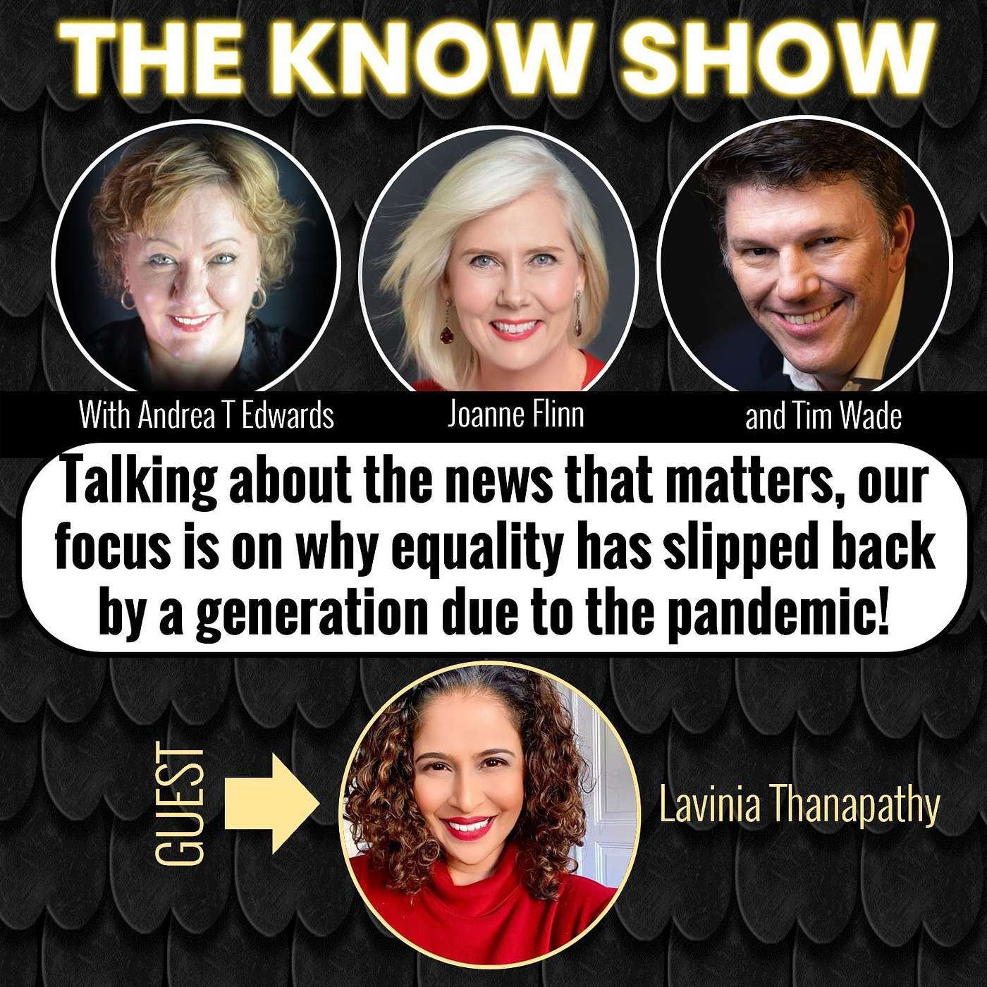 The Know Show – theme: why equality has slipped back by a generation since the pandemic started, with Lavinia Thanapathy episode artwork