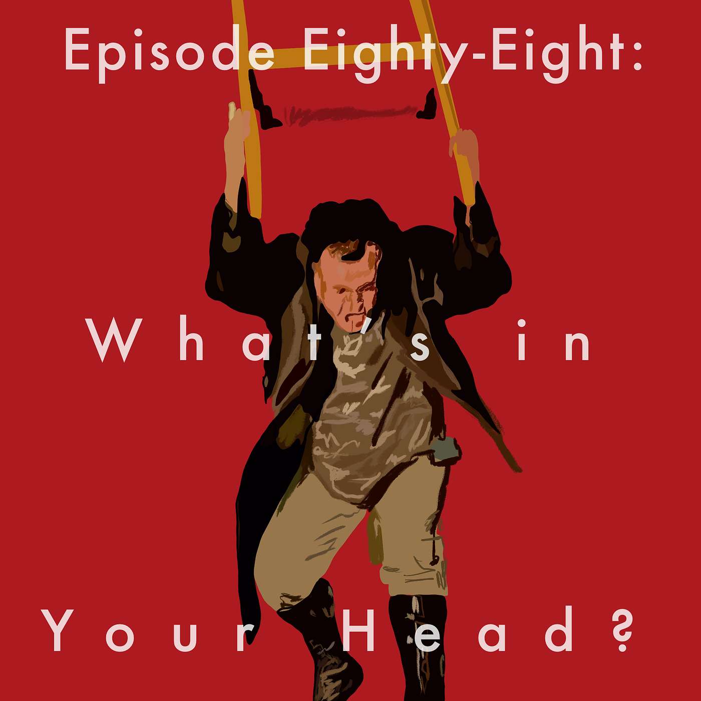 88: What's in Your Head?