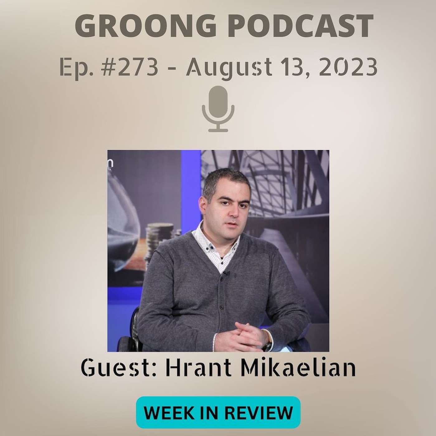 Armenian News Network - Groong: Week In Review Podcast