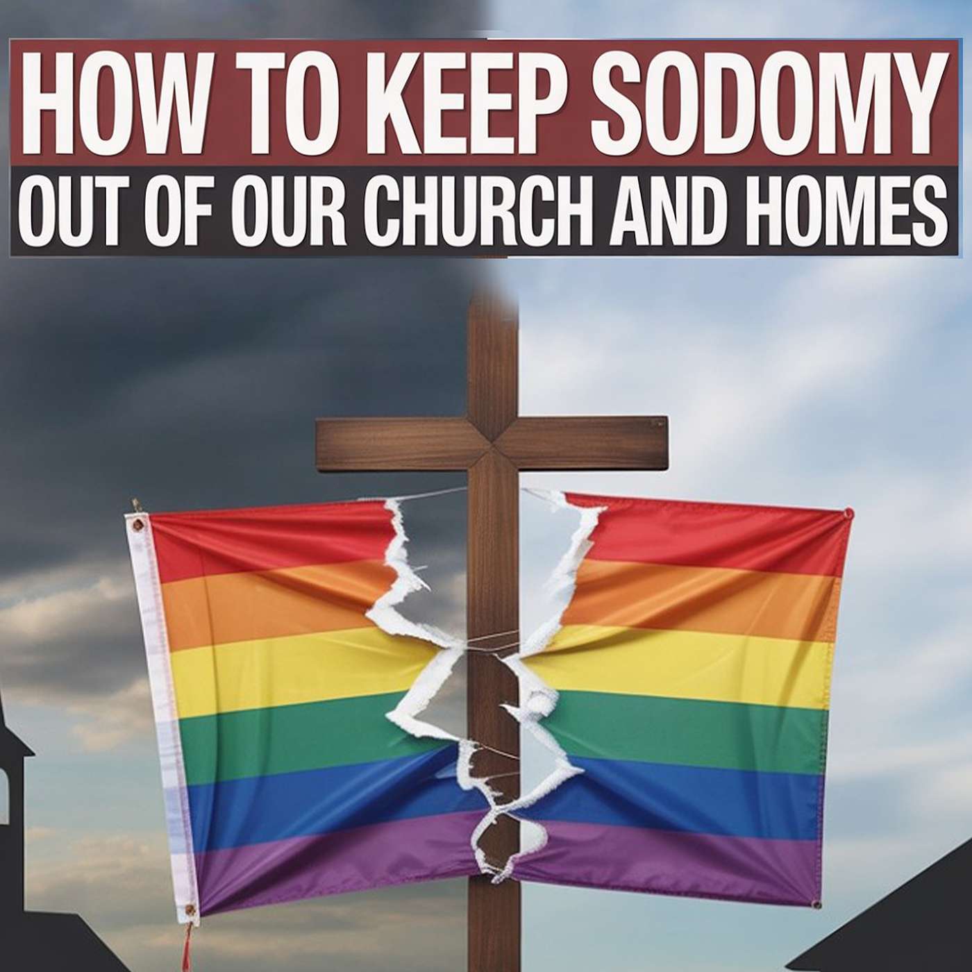 How to Keep Sodomy Out Of Our Church and Homes - Wednesday Bible Study 04/22/2026 - Pastor Bob Gray II episode artwork