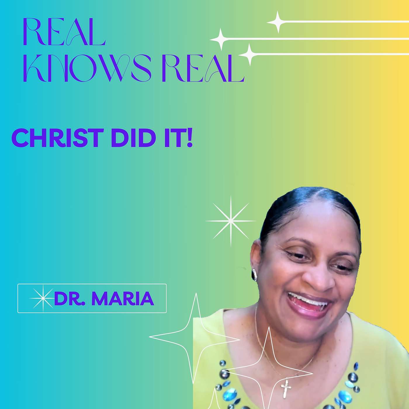 DR. MARIA - RESURRECTION SUNDAY - Christ Did It!