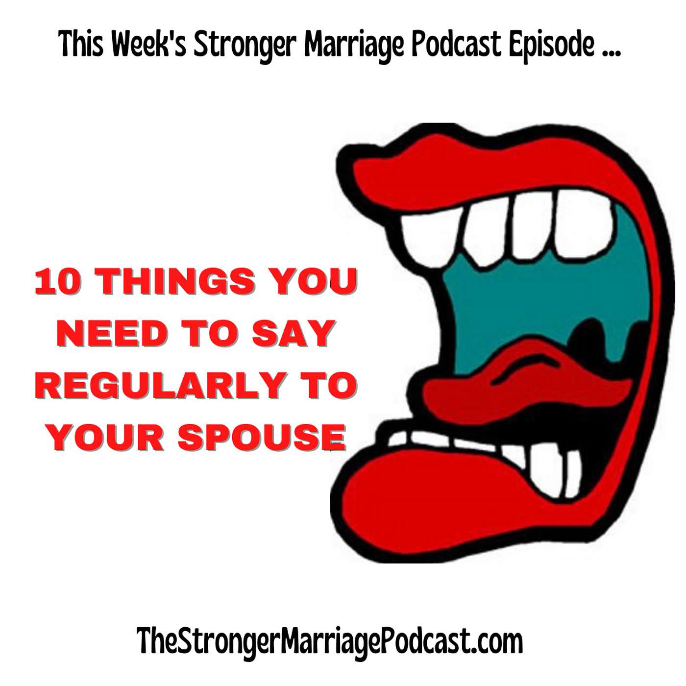 10 Things You Need To Say REGULARLY To Your Spouse