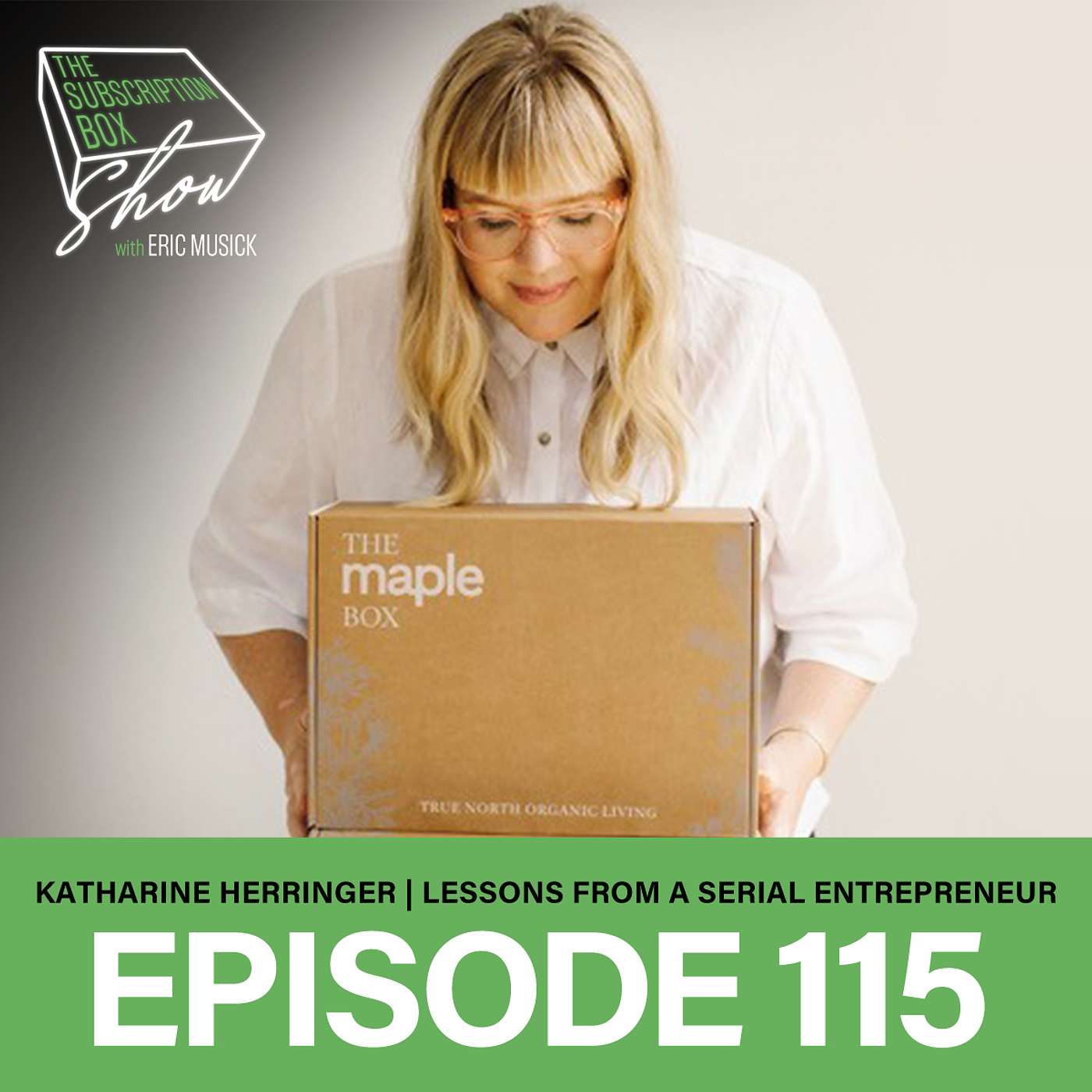 Episode 115 - Katharine Herringer - The Maple Box - Adding Subscription To Your Business