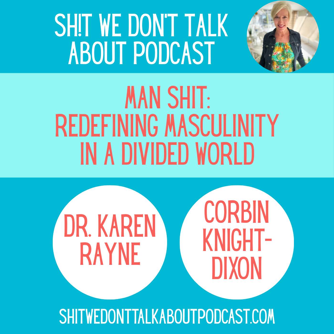 Ep. 95 - Man Shit: Redefining Masculinity in a Divided World - Dr. Karen Rayne & Corbin Knight-Dixon