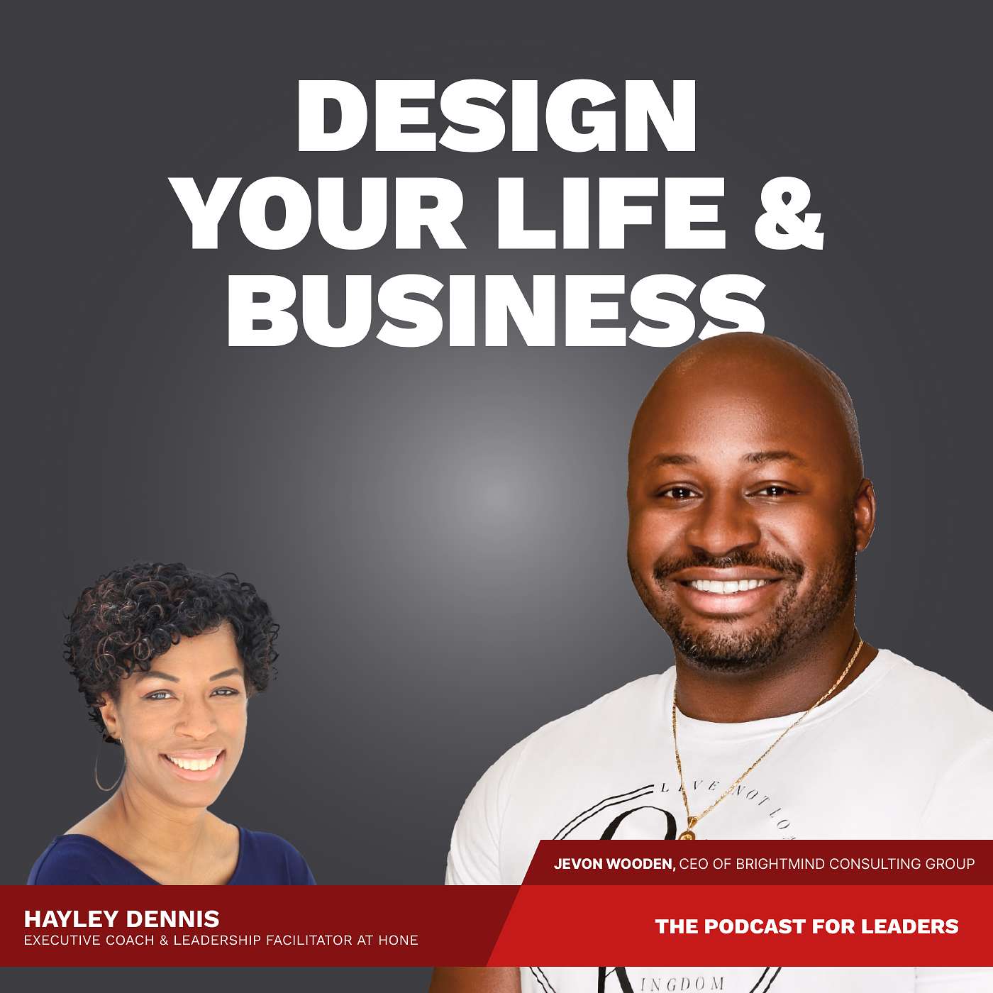 Design Your Life And Business: The Podcast For Leaders