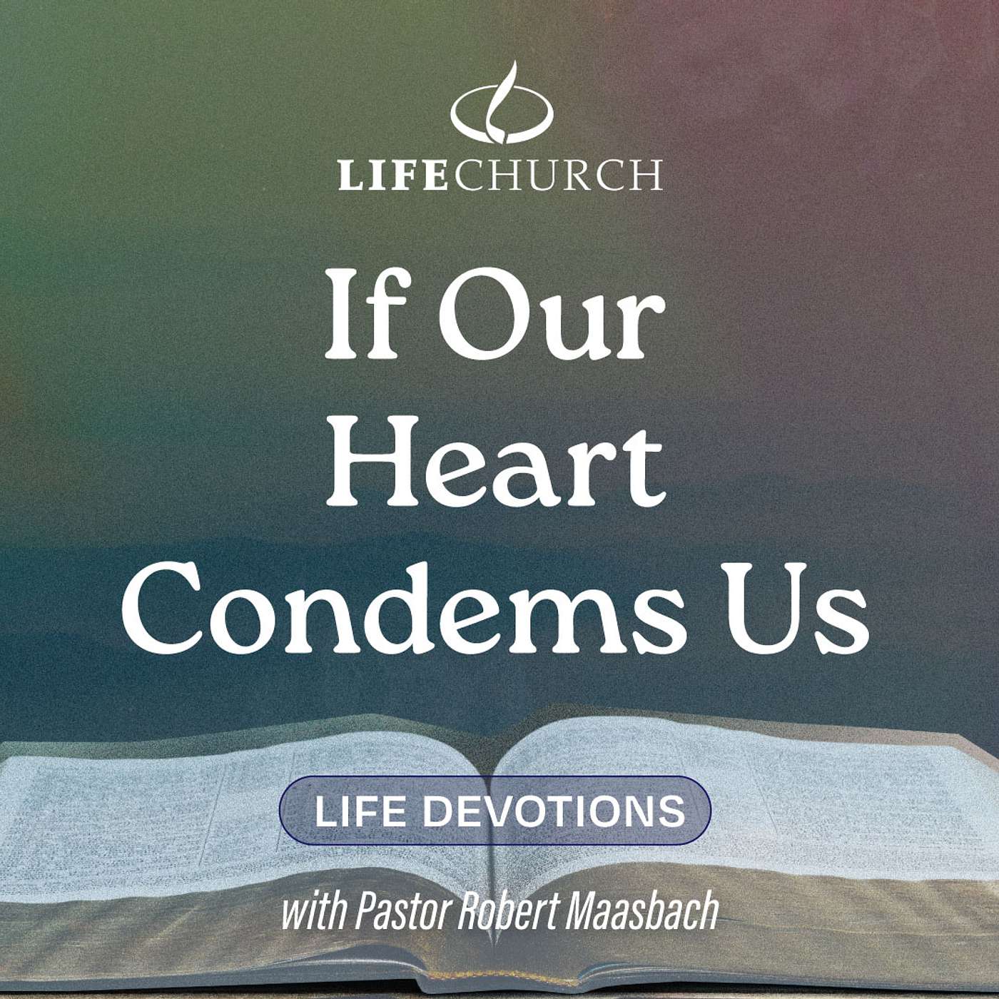 If Our Heart Condems Us - 11.6.24