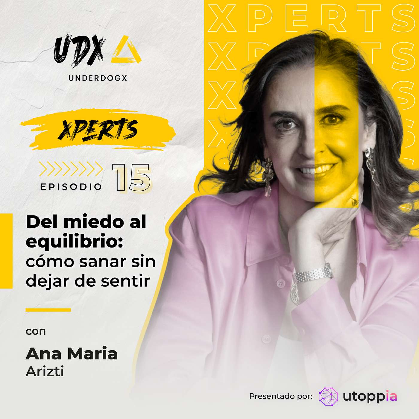 Xpert: Del miedo al equilibrio: cómo sanar sin dejar de sentir con Ana María Arizti.