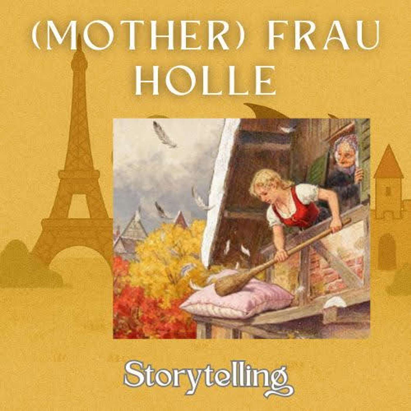 Frau (Mother) Holle: A German Fairy Tale