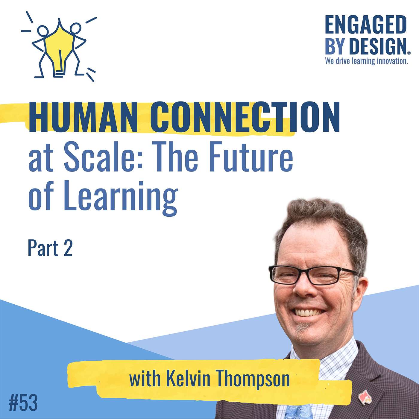 Human Connection at Scale: The Future of Learning with Kelvin Thompson - Part 2 episode artwork