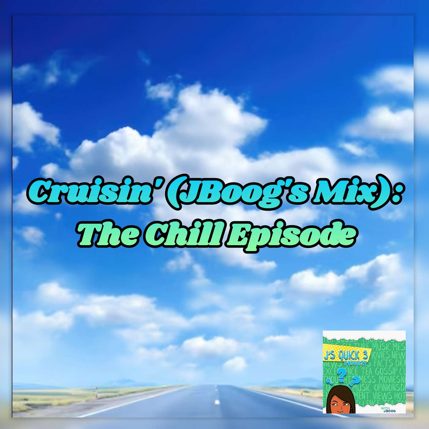 Cruisin' (JBoog's mix): The Chill Episode