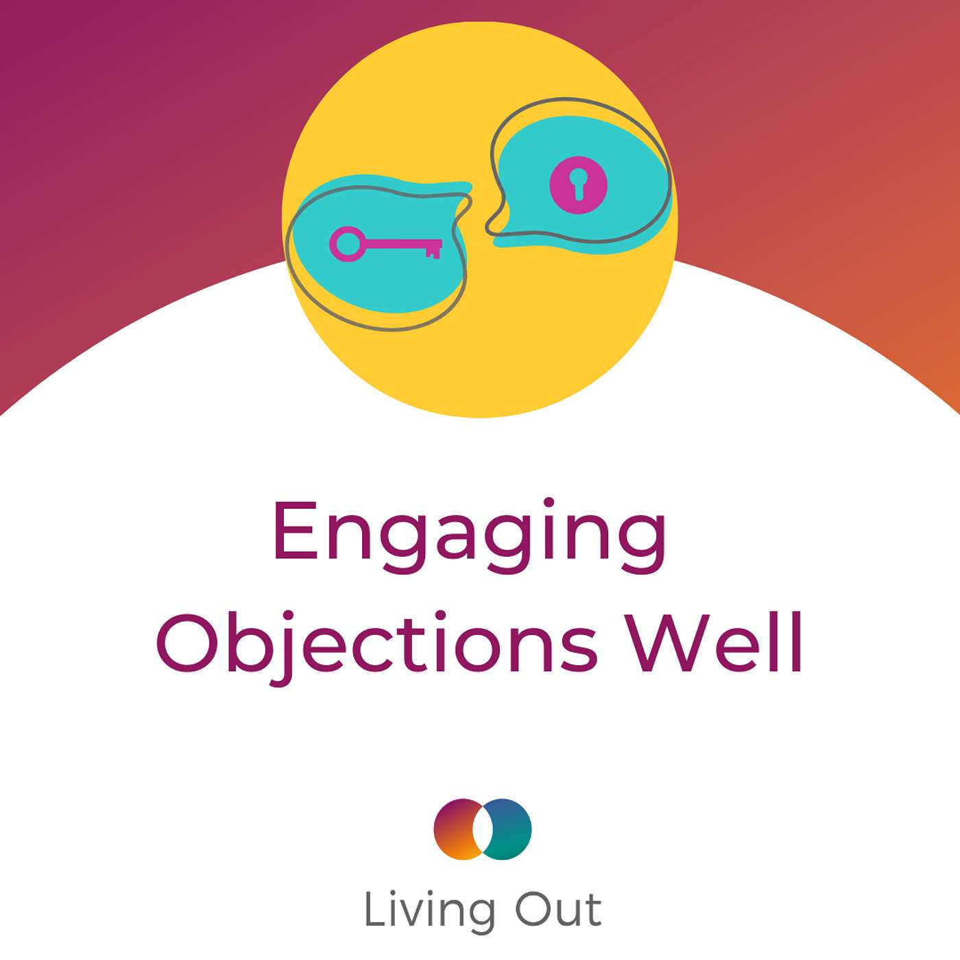 Engaging Objections Well (Engaging Objections #1)
