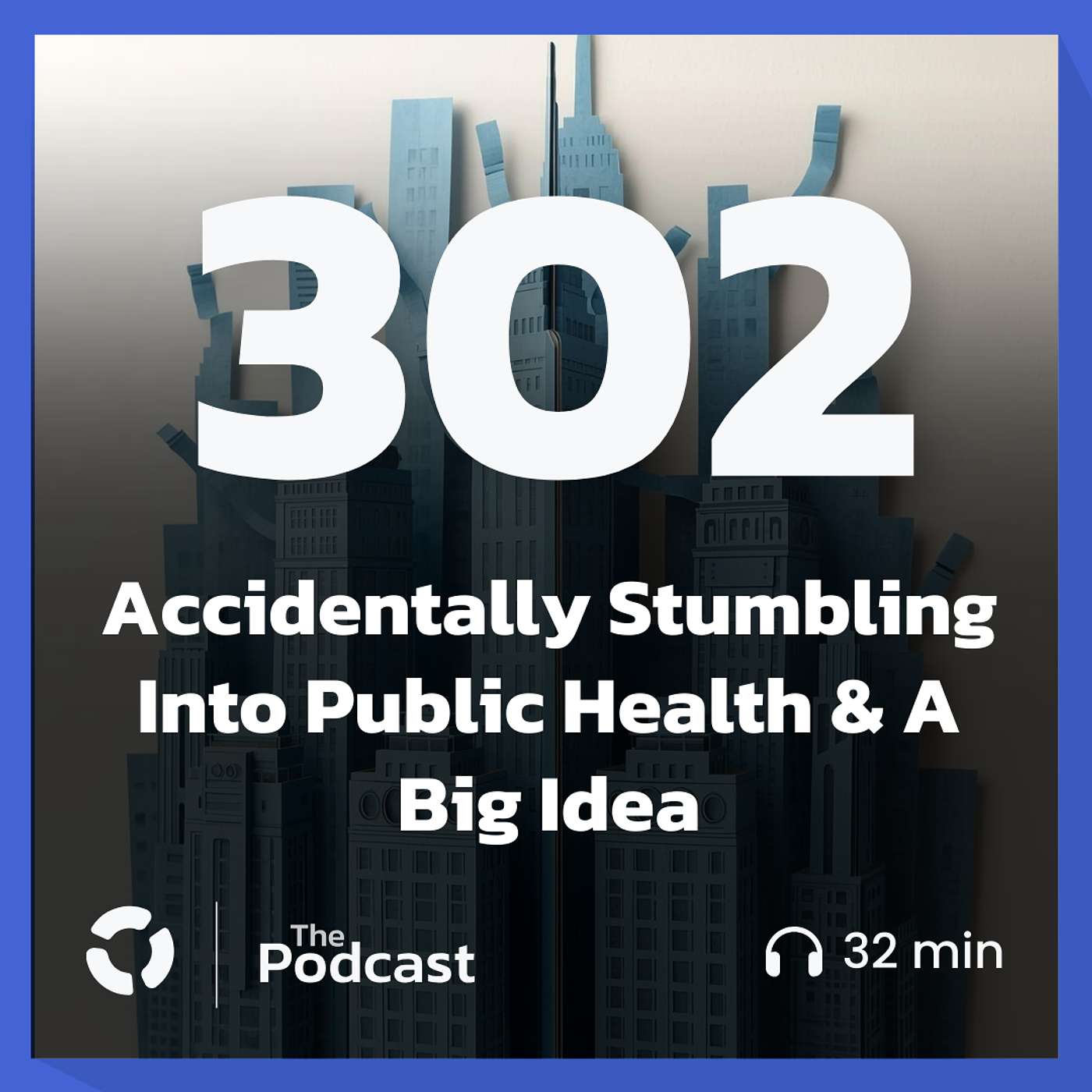 Accidentally Stumbling Into Public Health & A Big Idea