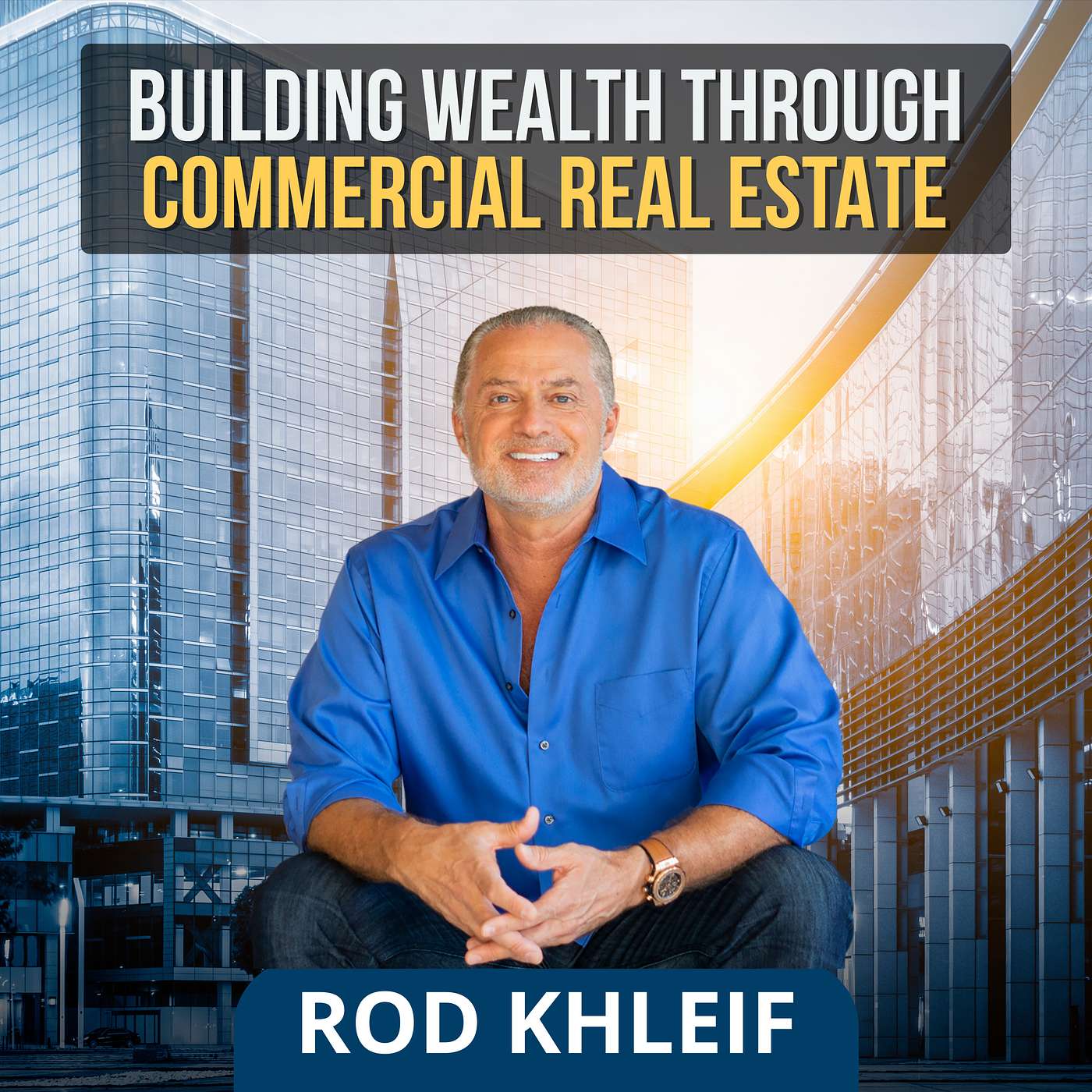 The Current State of Multifamily & Importance of Positive Mindset With Rod Khleif The Current State of Multifamily & Importance of Positive Mindset With Rod Khleif