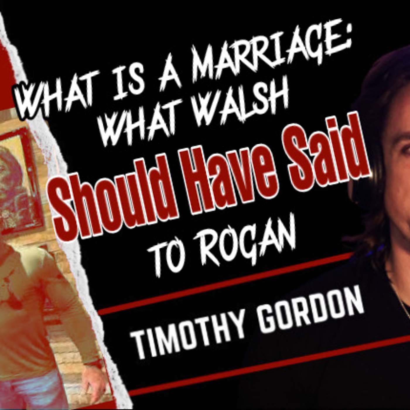 What is a Marriage: What Walsh Should Have Said to Rogan