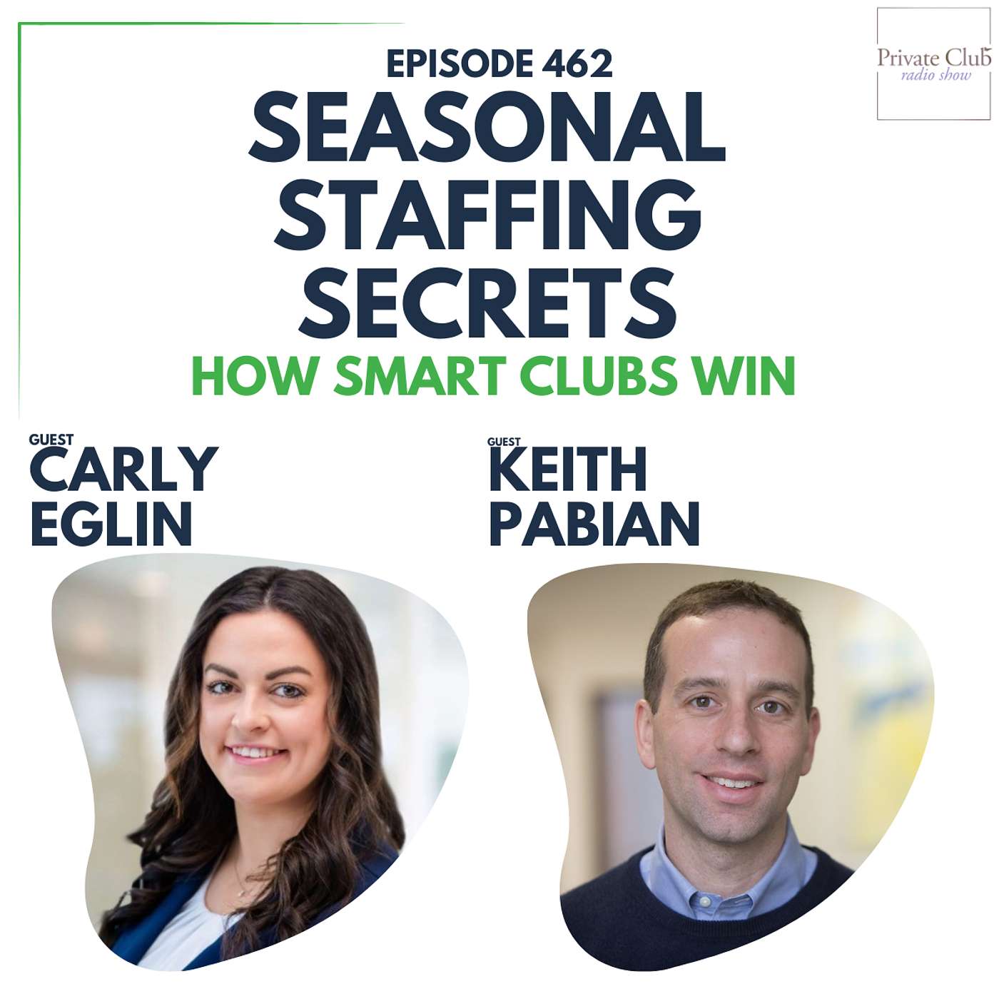462: Seasonal Staffing Secrets w/ Carly Eglin & Keith Pabian